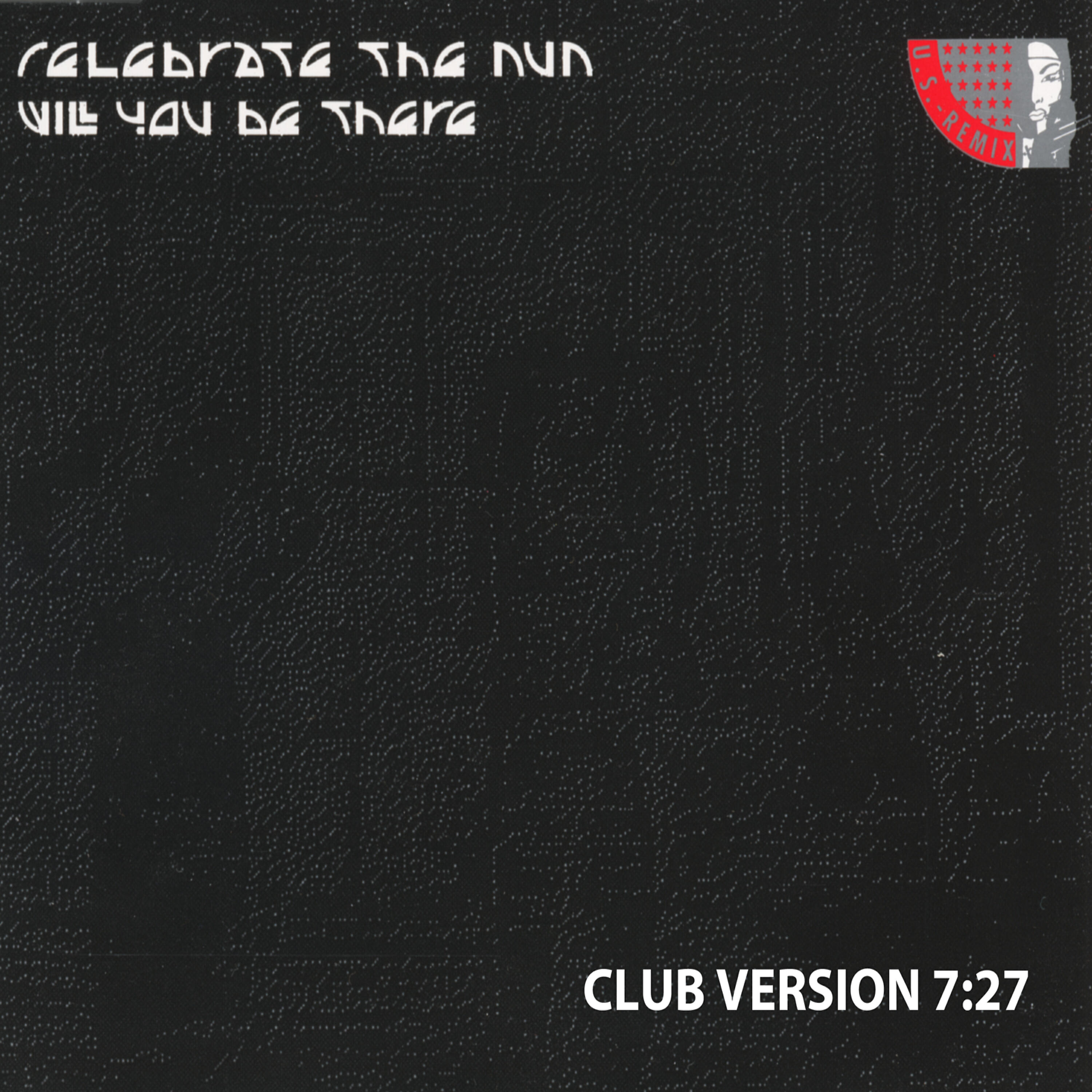 Celebrate The Nun - Will You Be There (US Remix -Club Version)