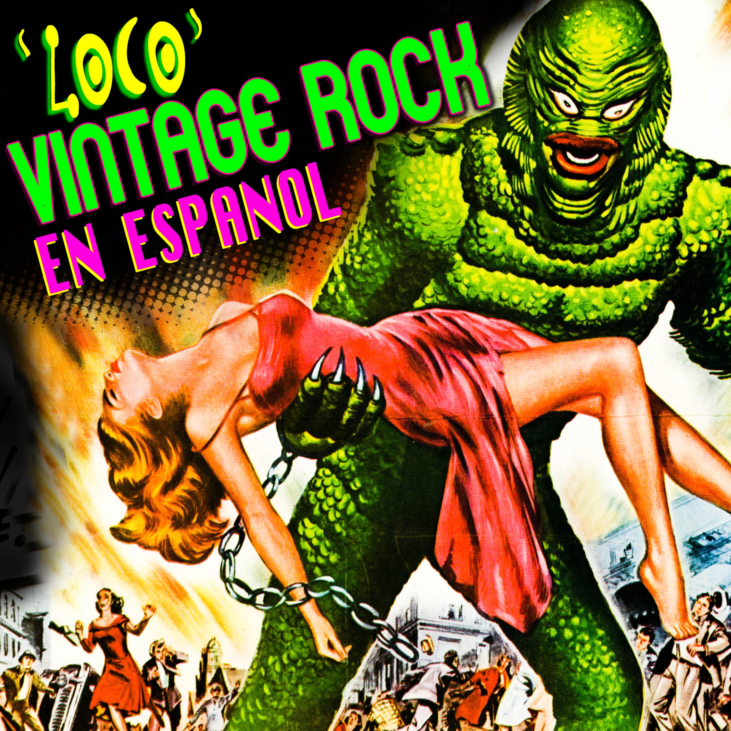 Постер альбома Loco - Vintage Rock en Español