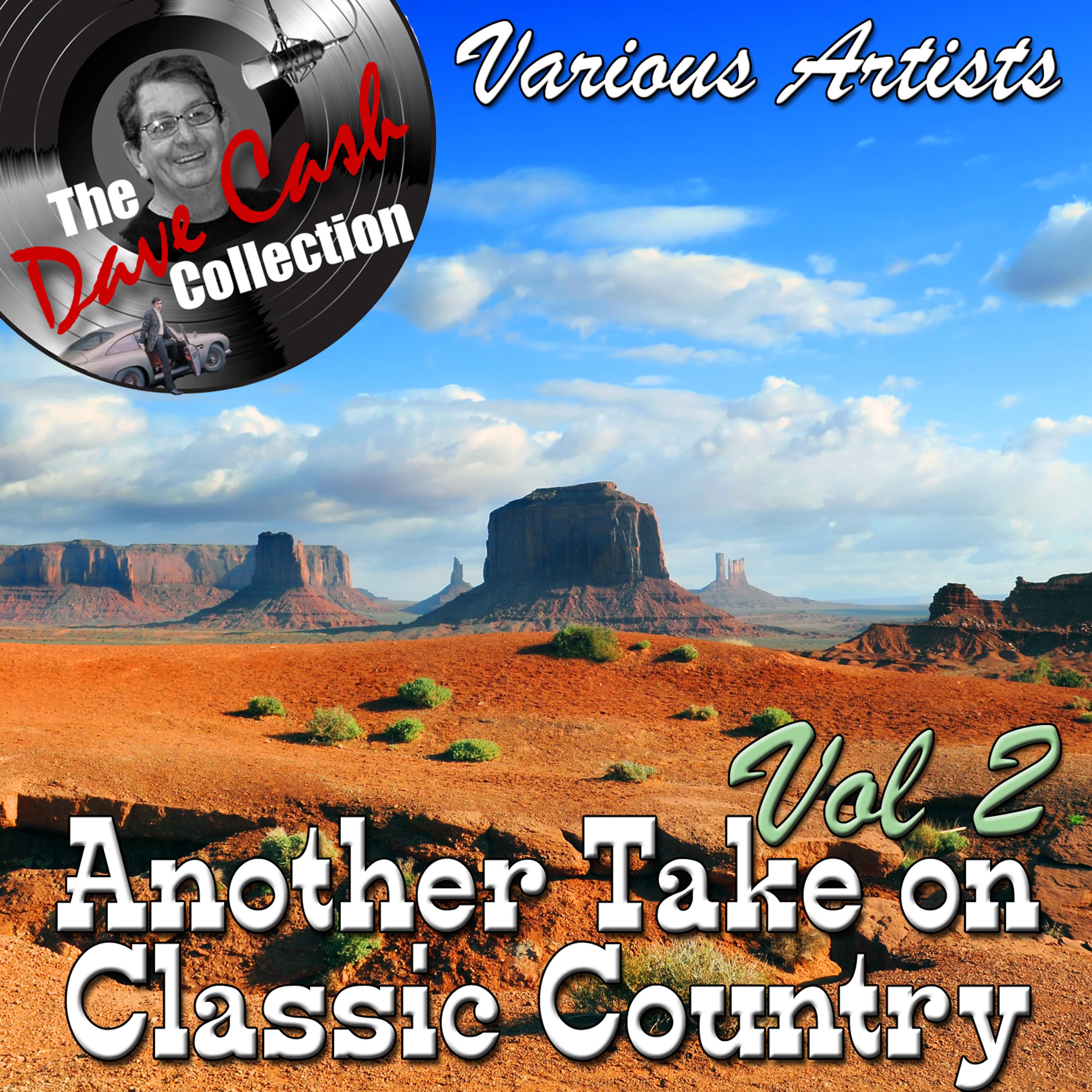 Постер альбома Another Take on Classic Country Vol 2 - [The Dave Cash Collection]