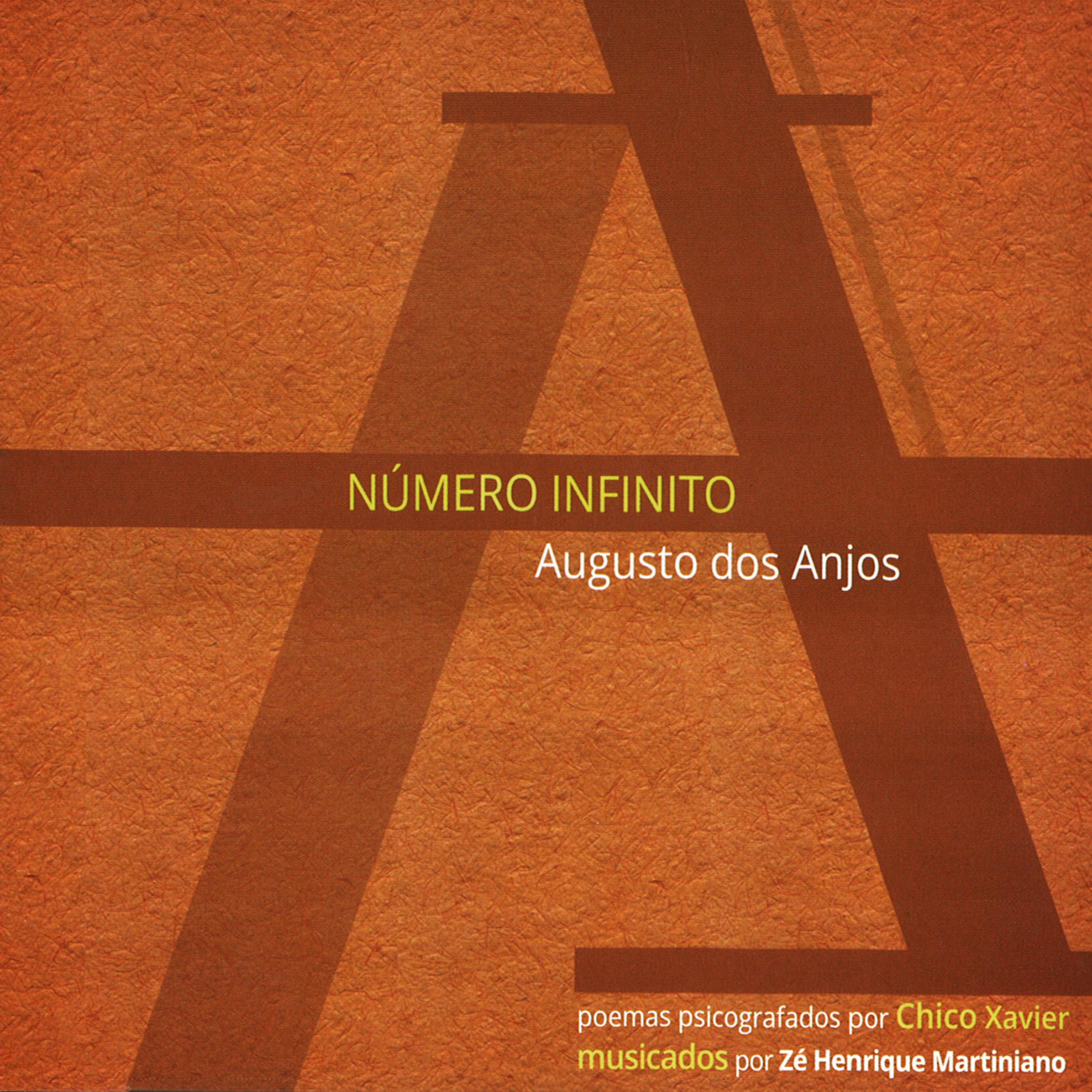 Постер альбома Número Infinito: Poemas de Augusto Dos Anjos Psicografados por Chico Xavier e Musicados por Zé Henrique Martiniano