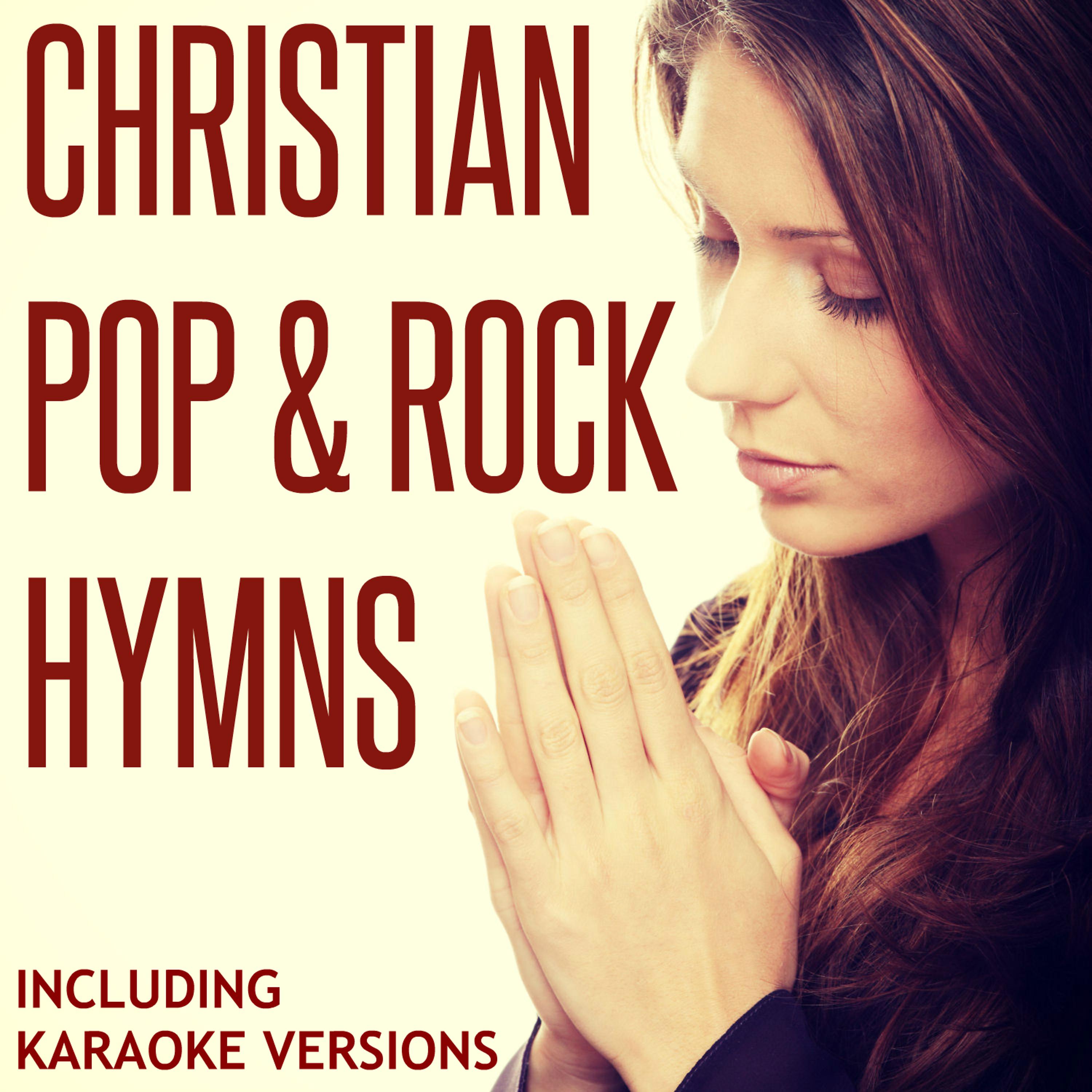 Постер альбома Christian Pop & Rock Hymns (Including Karaoké Versions)