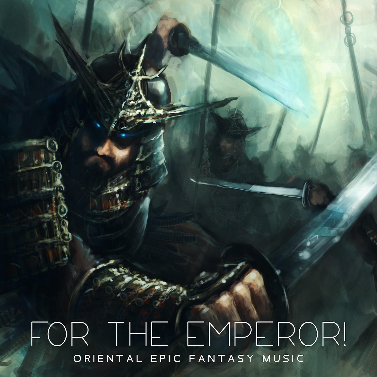 Постер альбома For the Emperor! Oriental Epic Fantasy Music for Tabletop RPG, Gaming & Relax, Epic Background Music, Battle Music