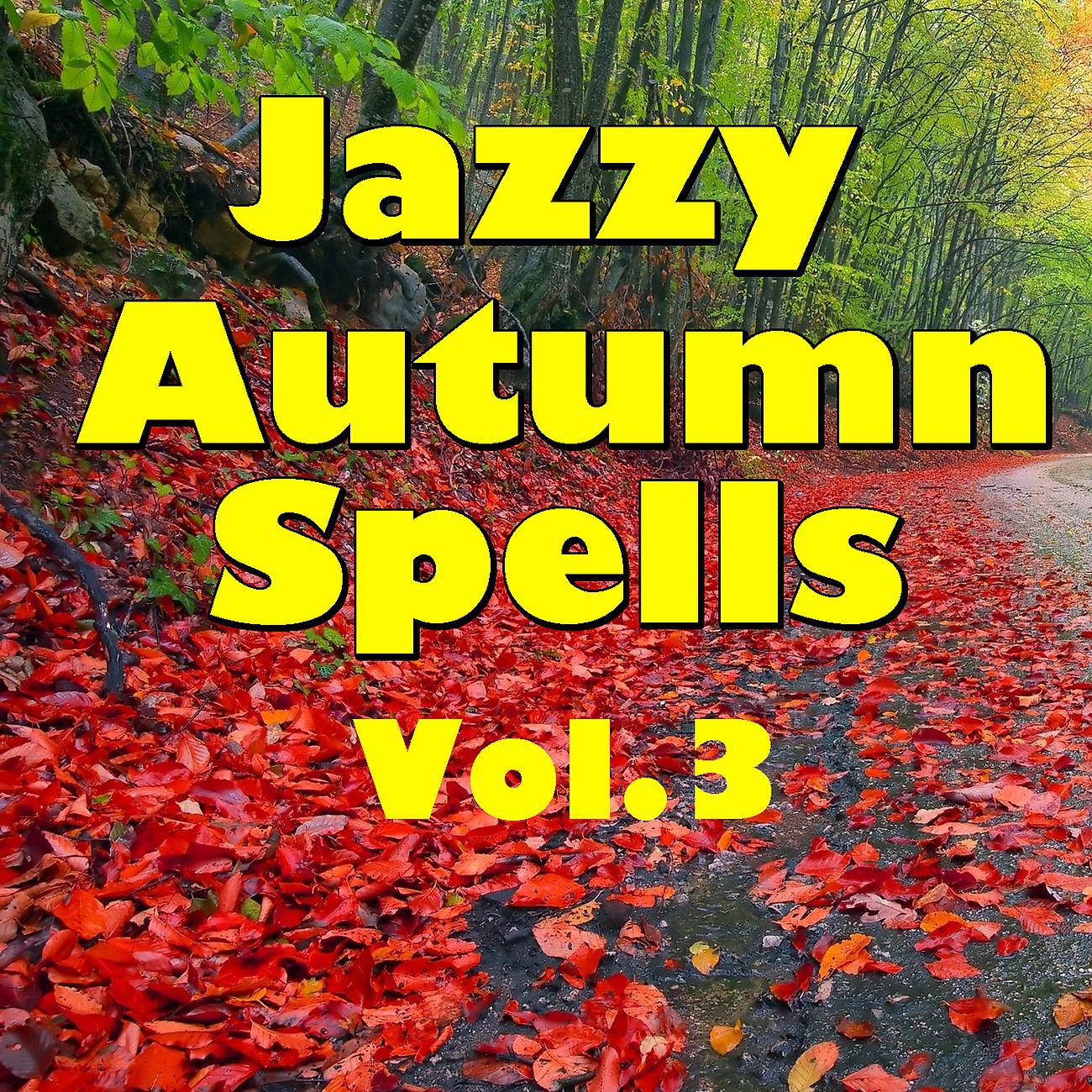 Постер альбома Jazzy Autumn Spells, Vol.3