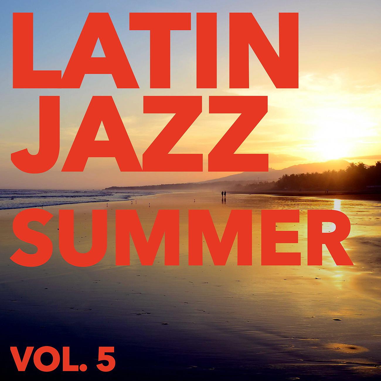 Постер альбома Latin Jazz Summer, Vol. 5