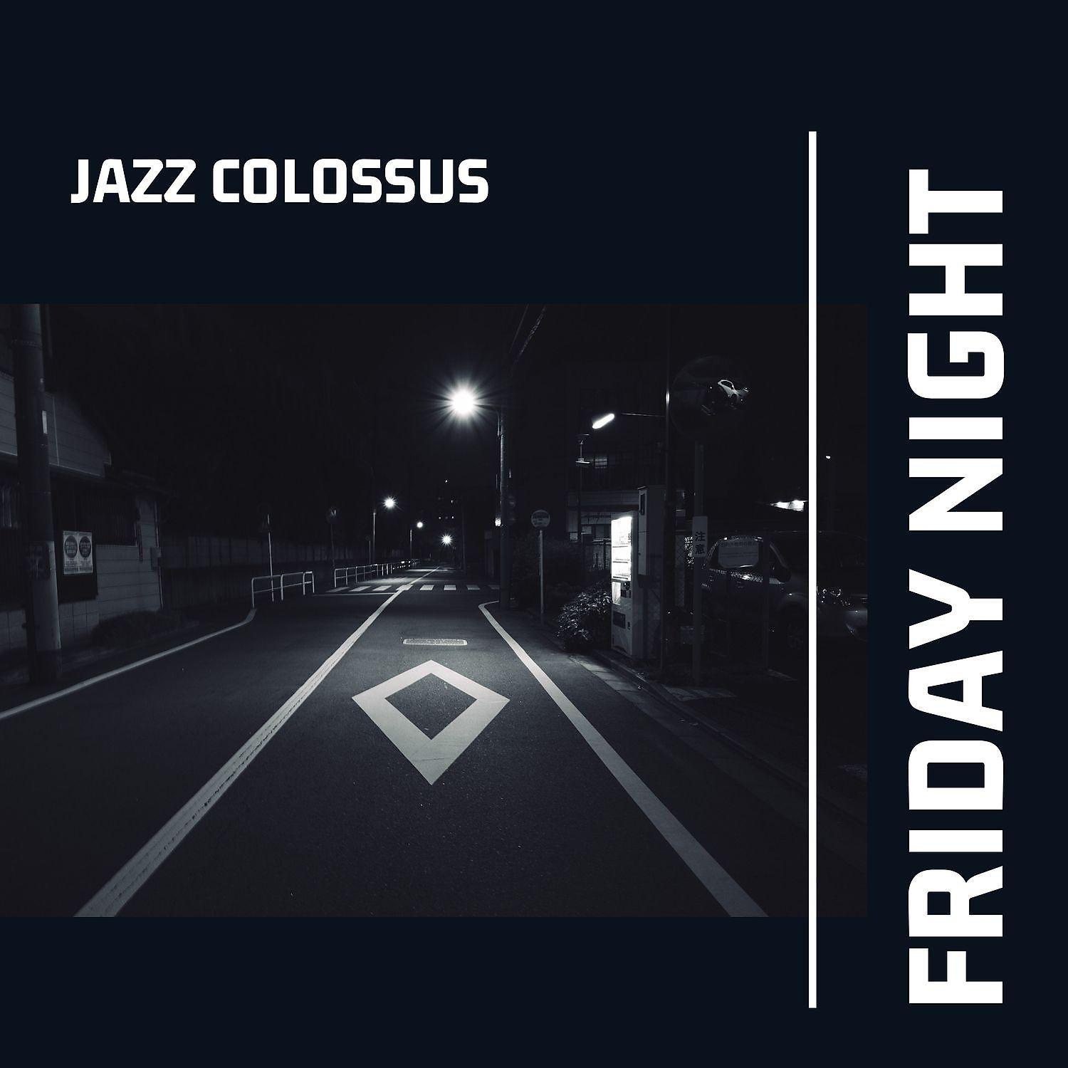 Постер альбома Friday Night, Drink and Jazz Colossus