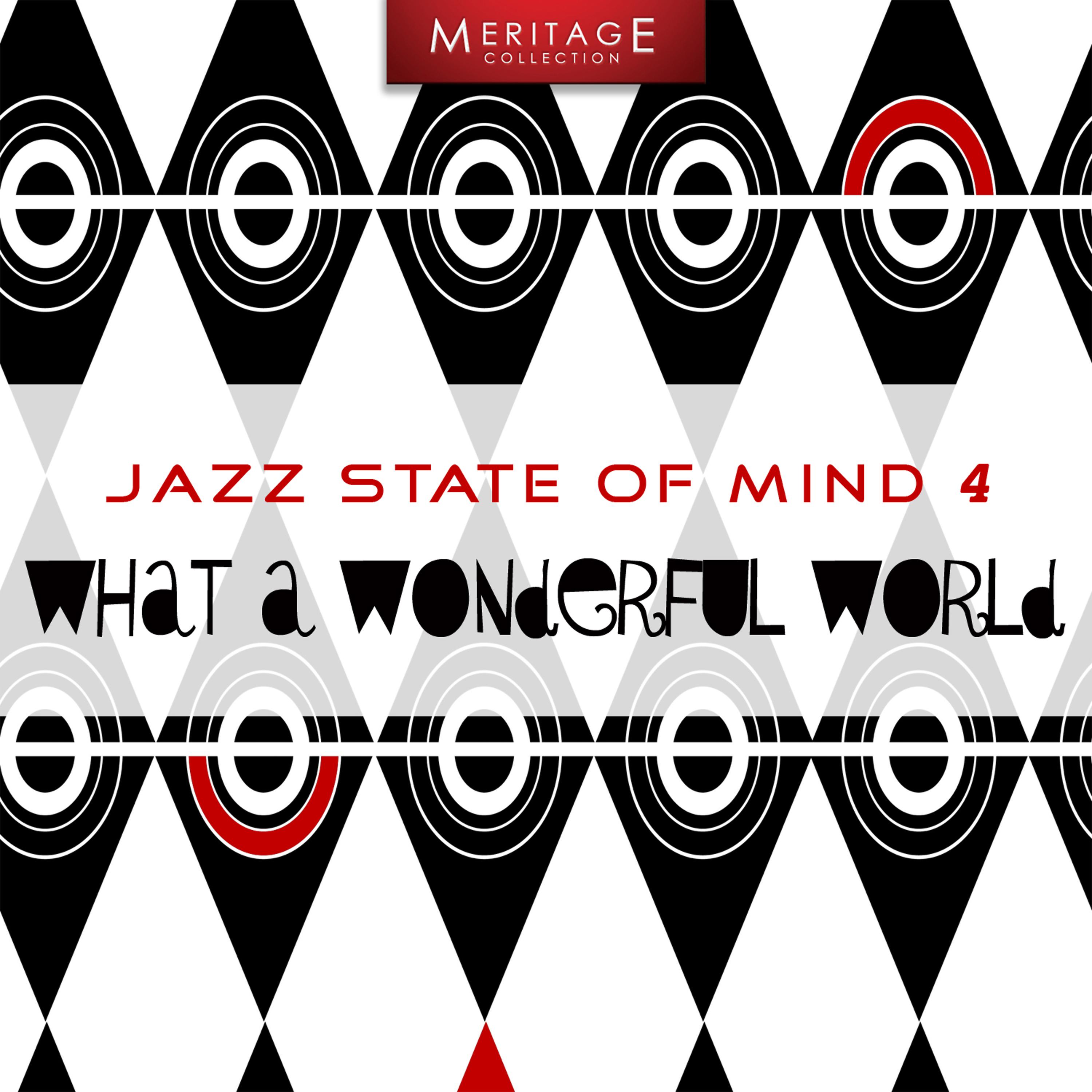 Постер альбома Meritage Jazz: What a Wonderful World, Vol. 4