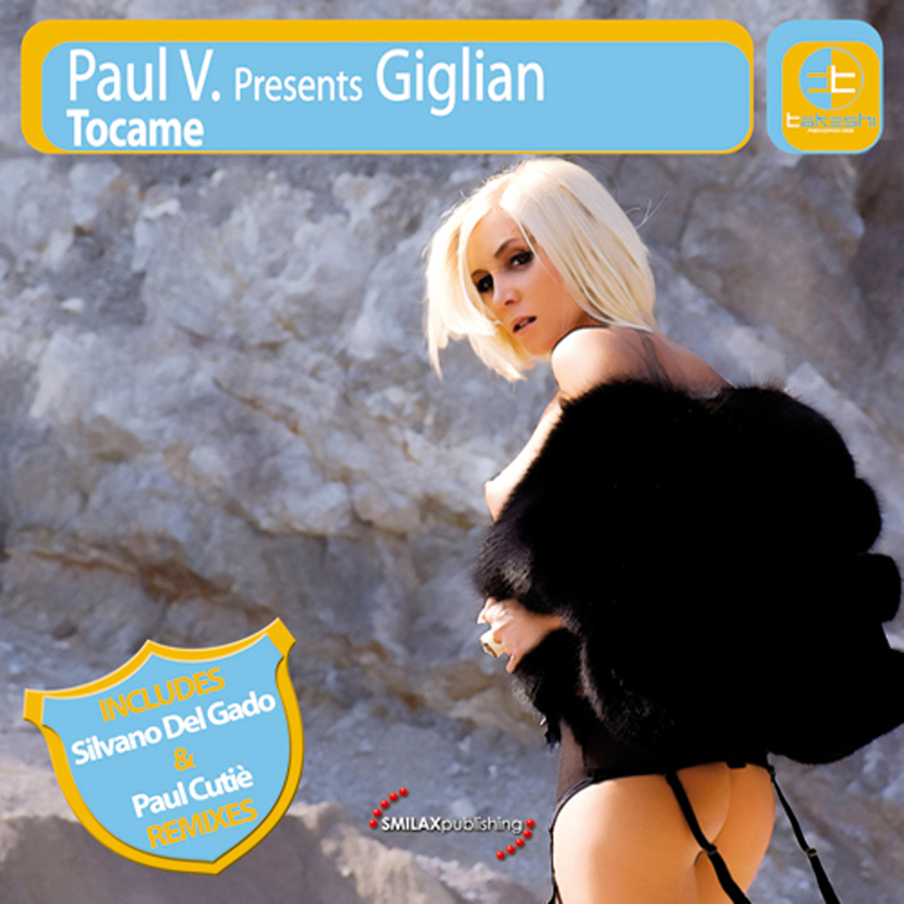 Paul V. Present Giglian - Tocame (Pionieri & Serraglia Remix)