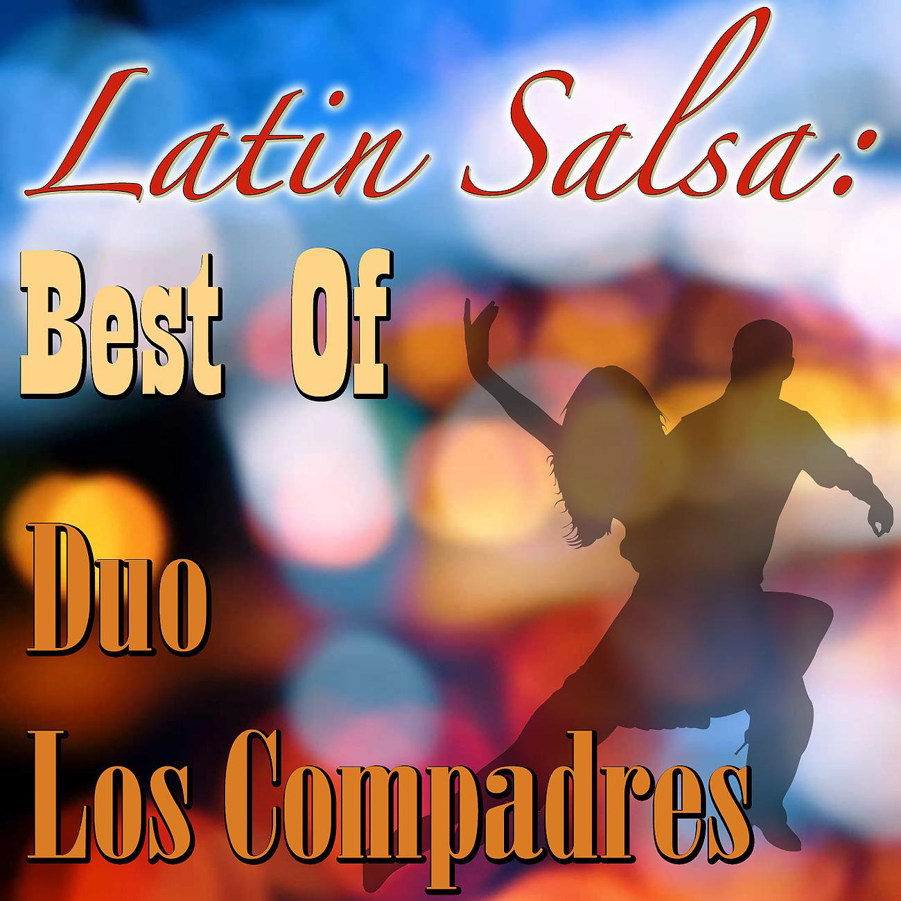 Постер альбома Latin Salsa: Best Of Duo Los Compadres