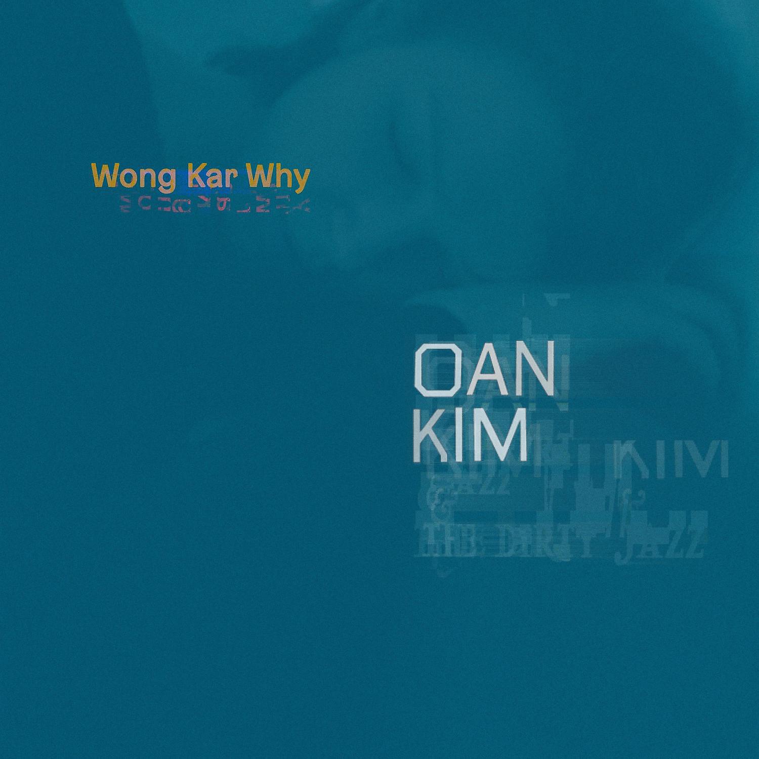 Постер альбома Wong Kar Why