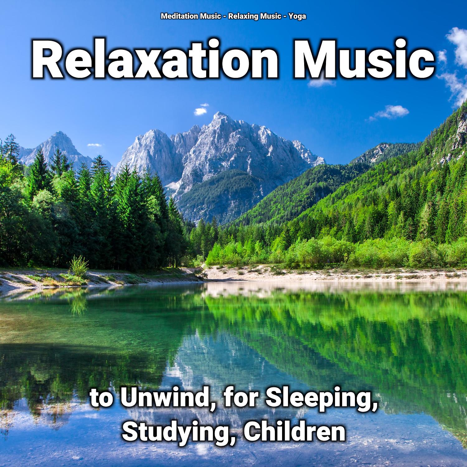 Постер альбома Relaxation Music to Unwind, for Sleeping, Studying, Children