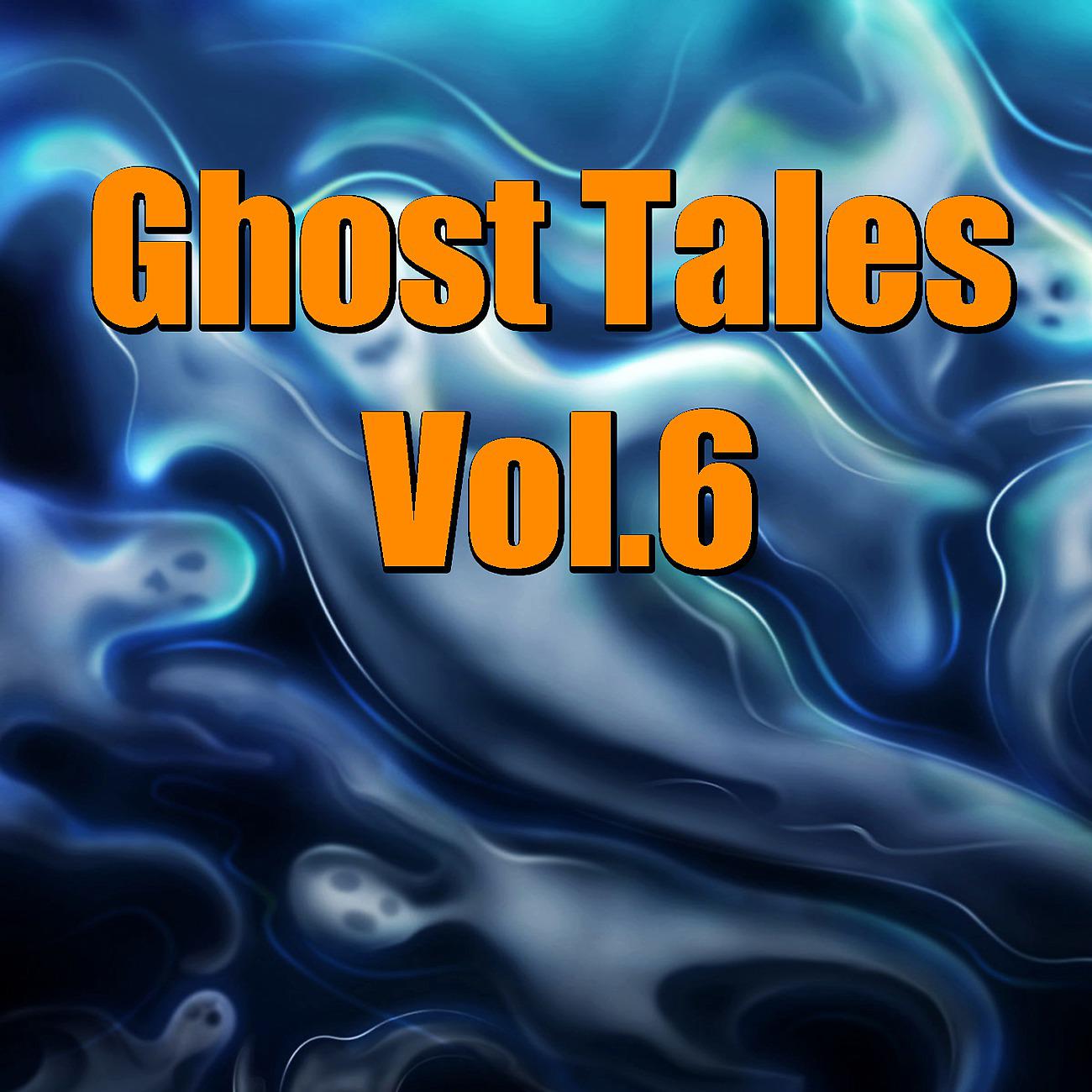 Постер альбома Ghost Tales, Vol. 6