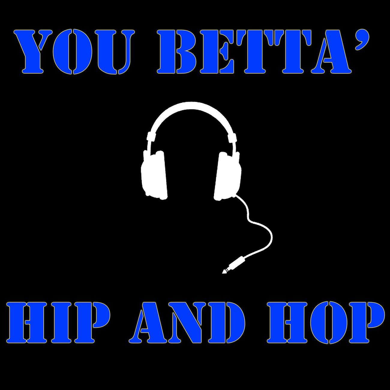 Постер альбома You Betta' Hip and Hop