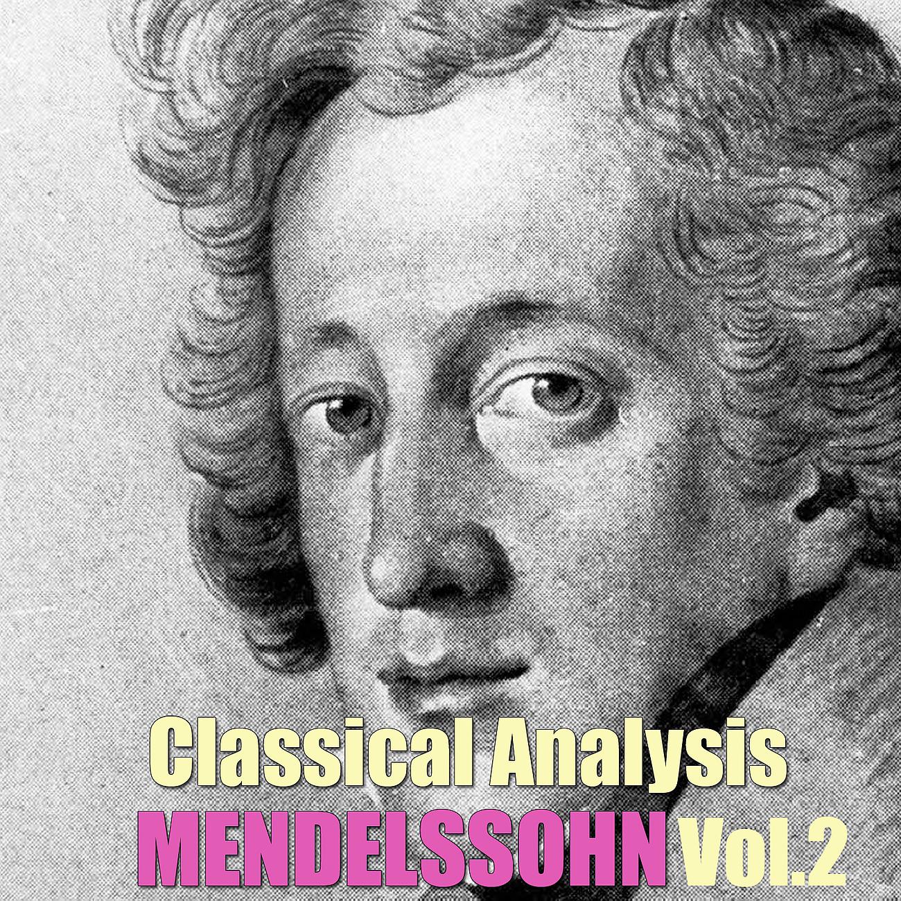 Постер альбома Classical Analysis: Mendelssohn, Vol.2