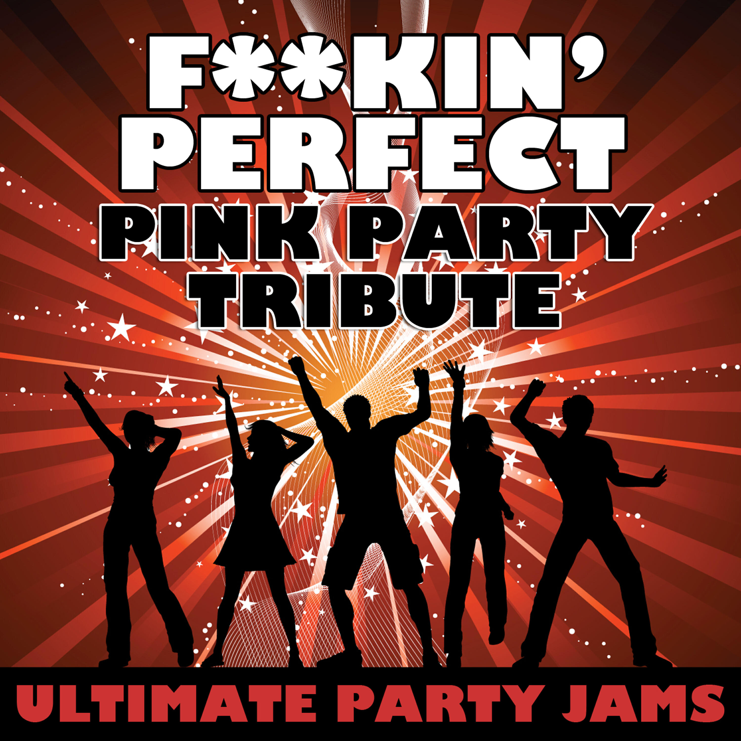 Ultimate Party Jams - F**kin' Perfect (Pink Party Tribute)
