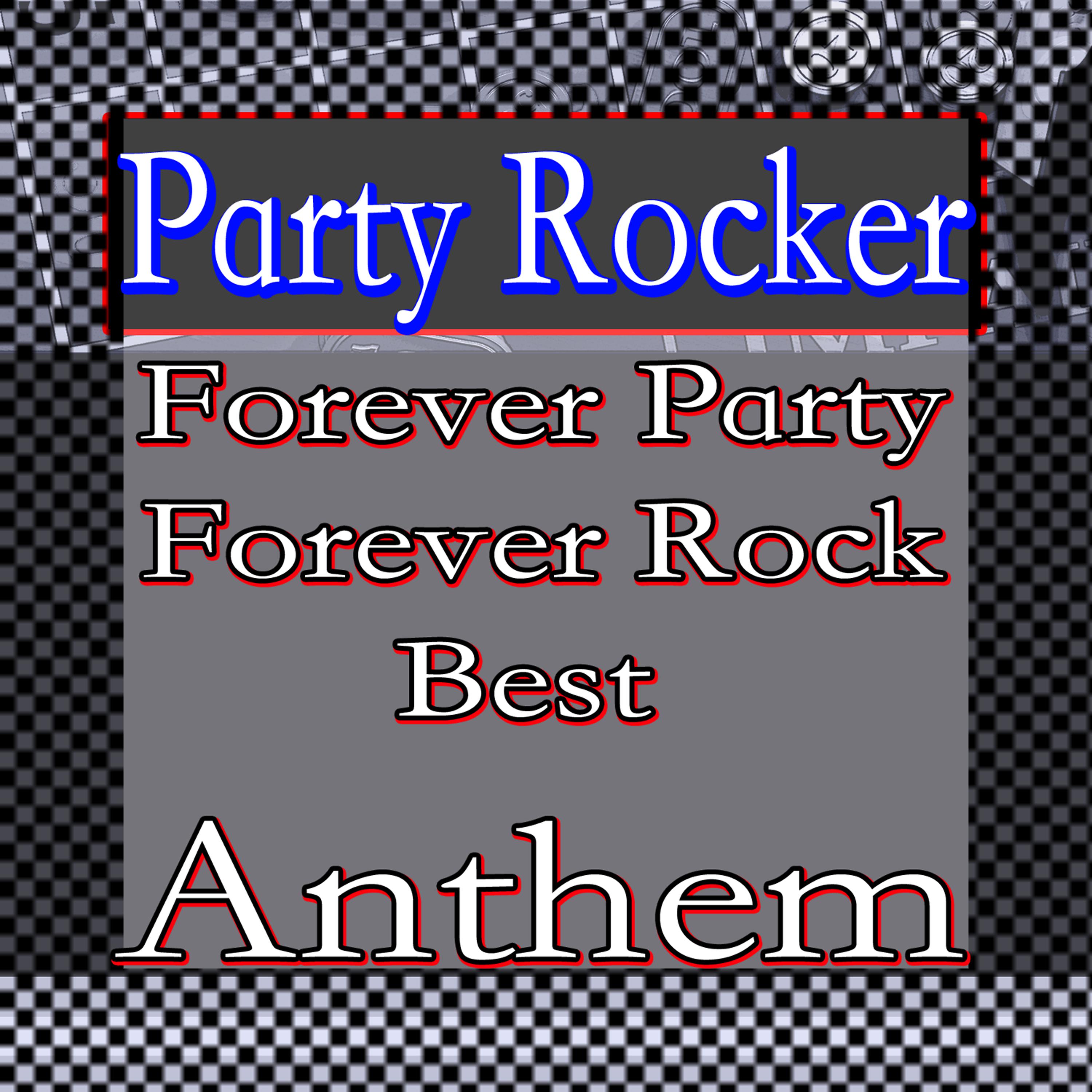 Постер альбома Forever Party - Forever Rock - Best Anthem