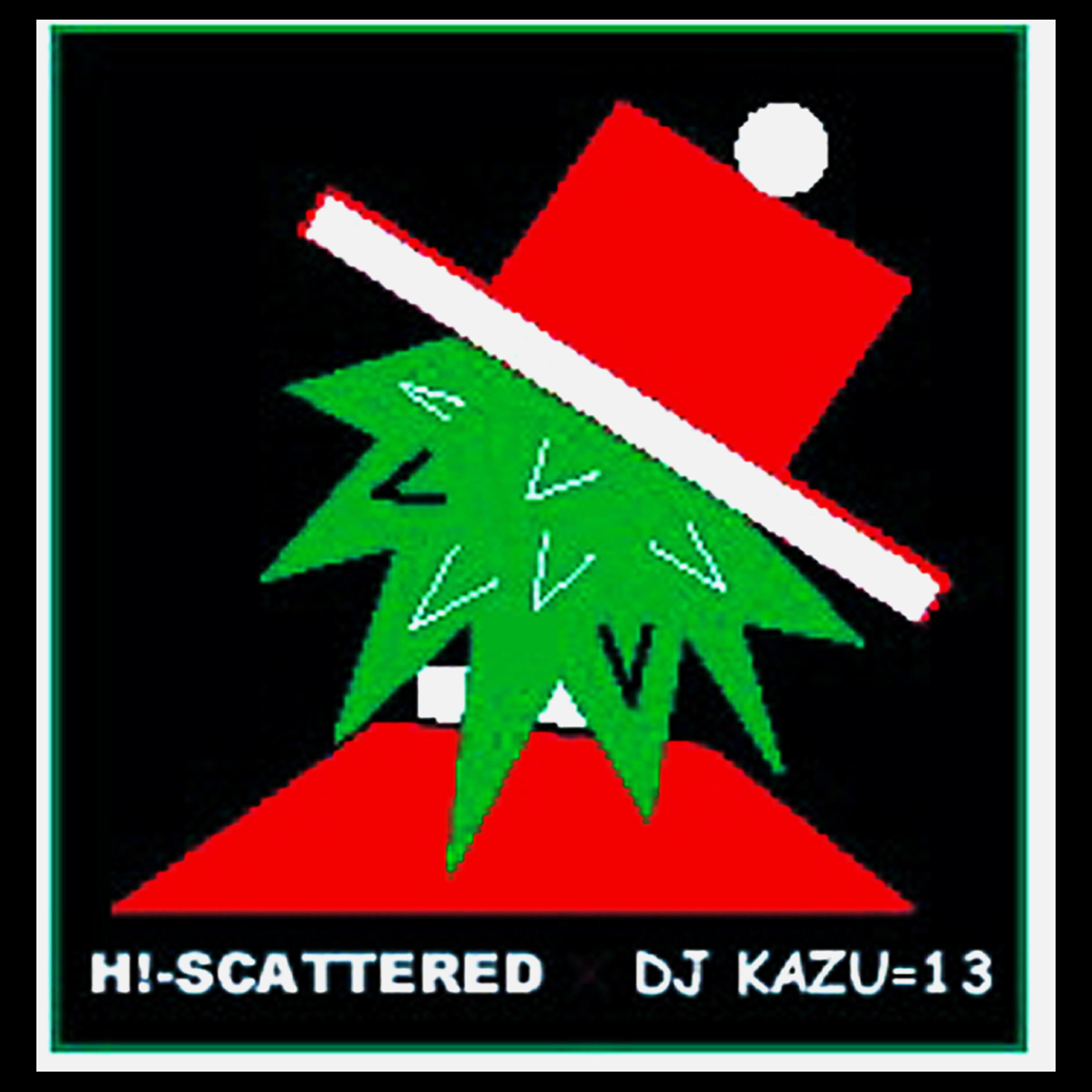 HI-SCATTERED×DJ KAZU=13 - X'MAS      《Techno version》