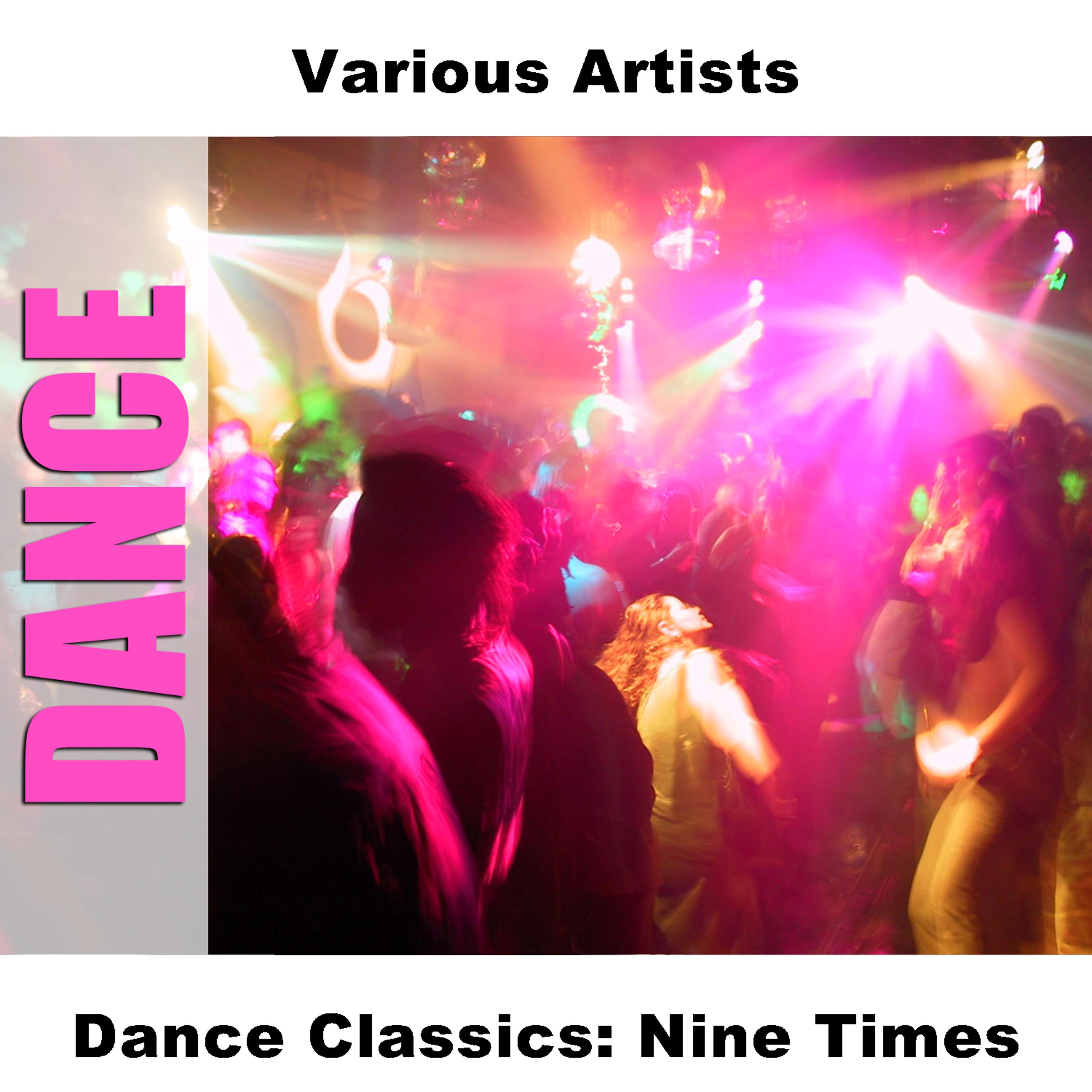 Постер альбома Dance Classics: Nine Times