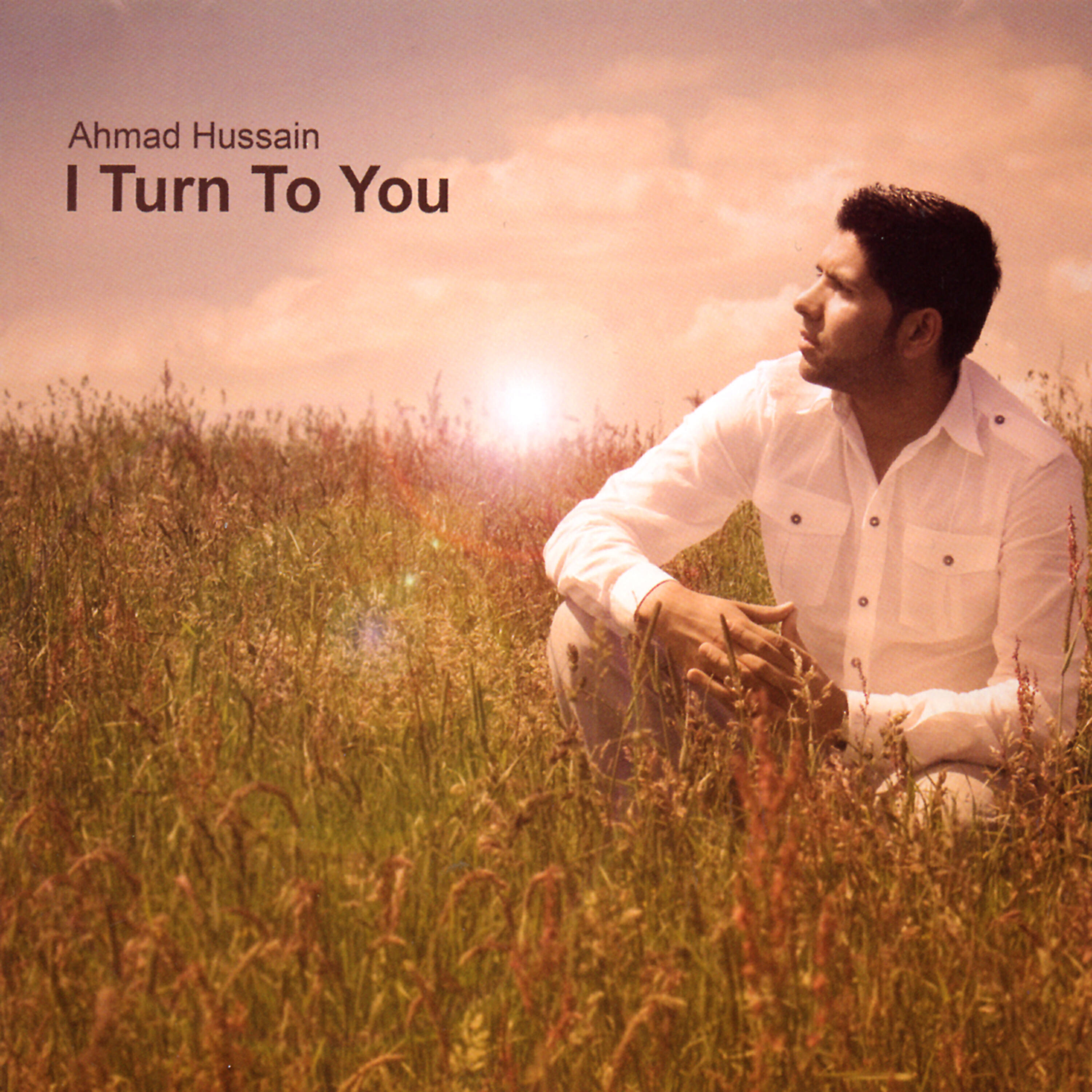 Ahmad Hussain - I Turn To You (Radio Edit)