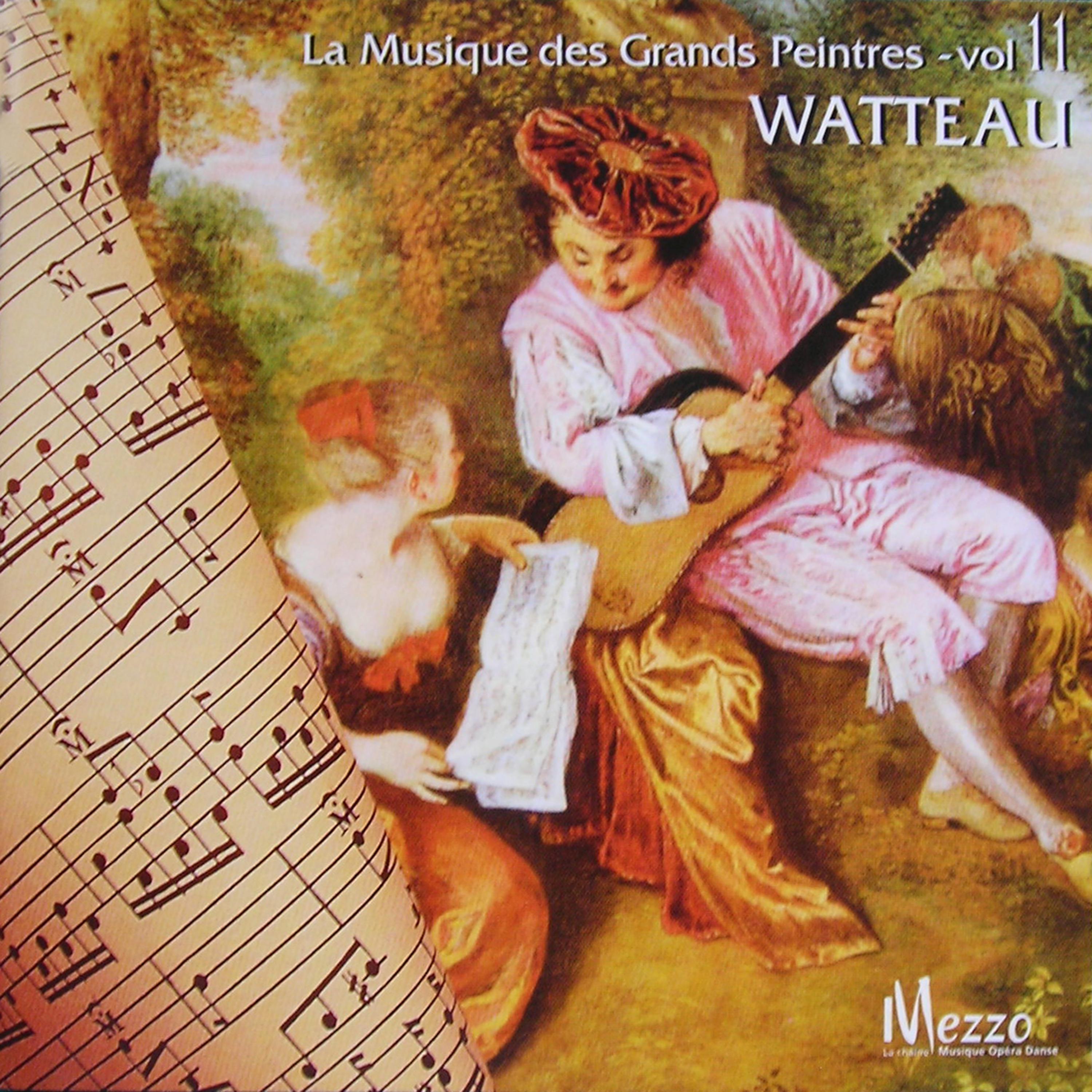 Постер альбома Les Grands Peintres et la Musique (Famous Painters' Music Collection): Watteau, Vol. 11/16