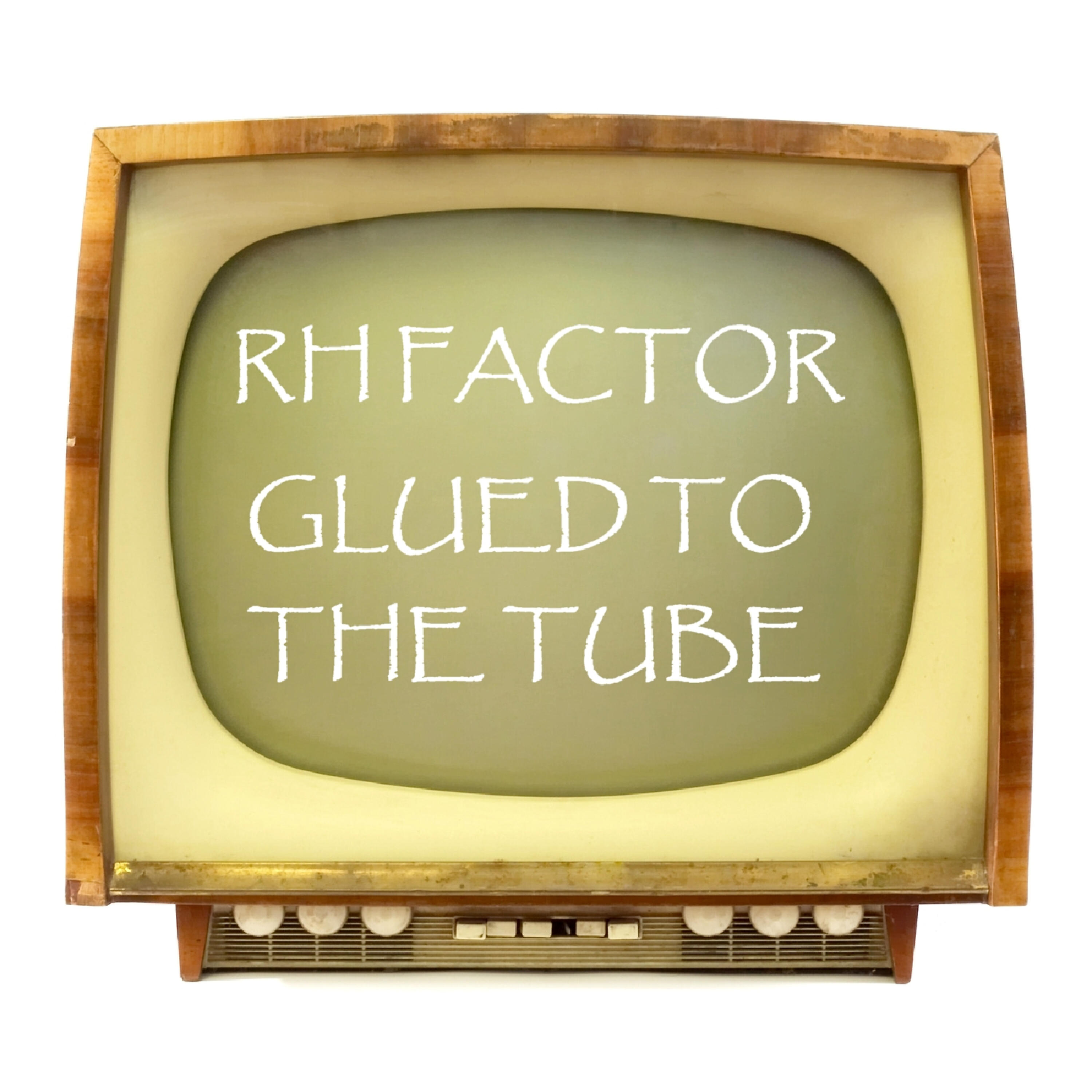 RH Factor - Glued to the Tube