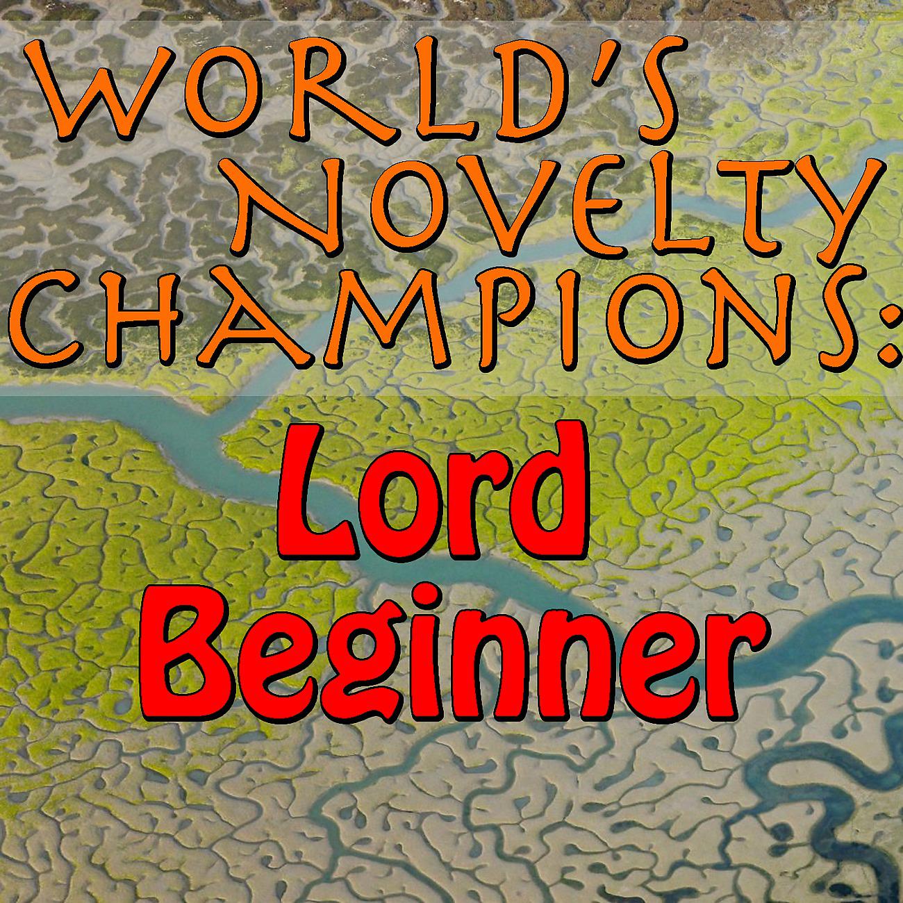 Постер альбома World's Novelty Champions: Lord Beginner