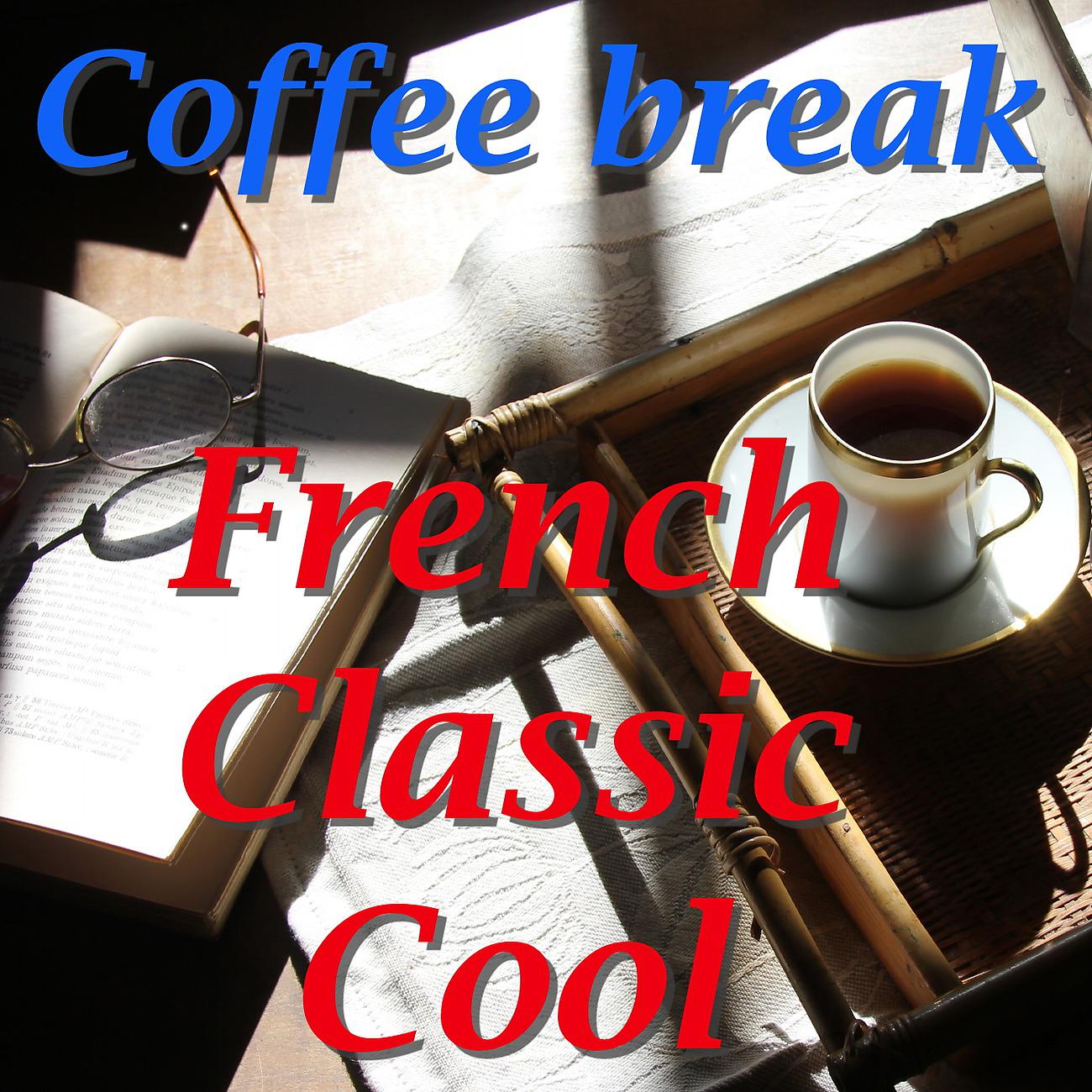 Постер альбома Coffee Break: French Classic Cool