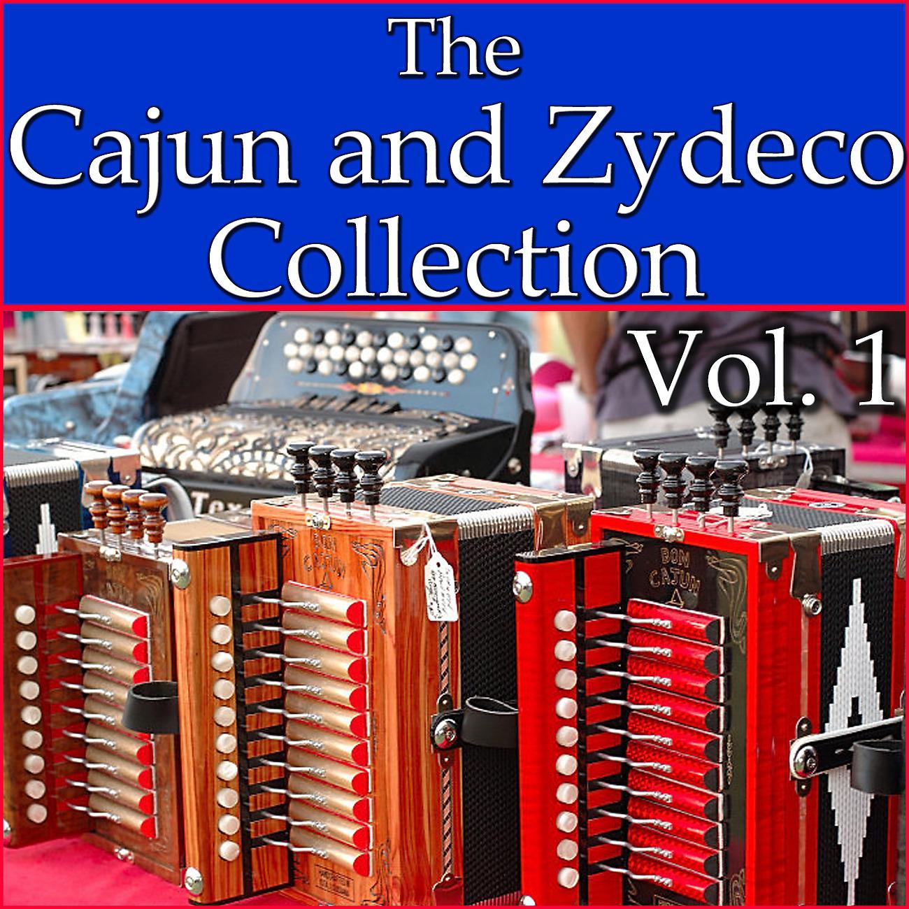 Постер альбома The Cajun And Zydeco Collection, Vol. 1