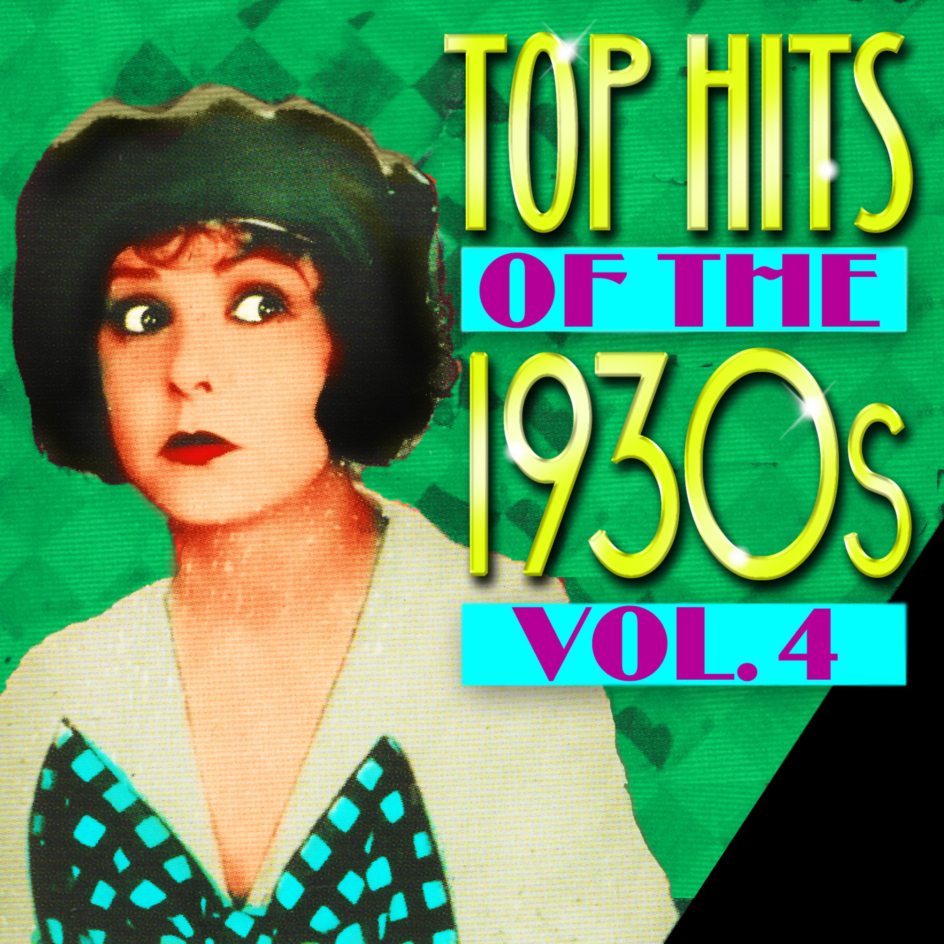 Постер альбома Top Hits Of The 1930s Vol. 4