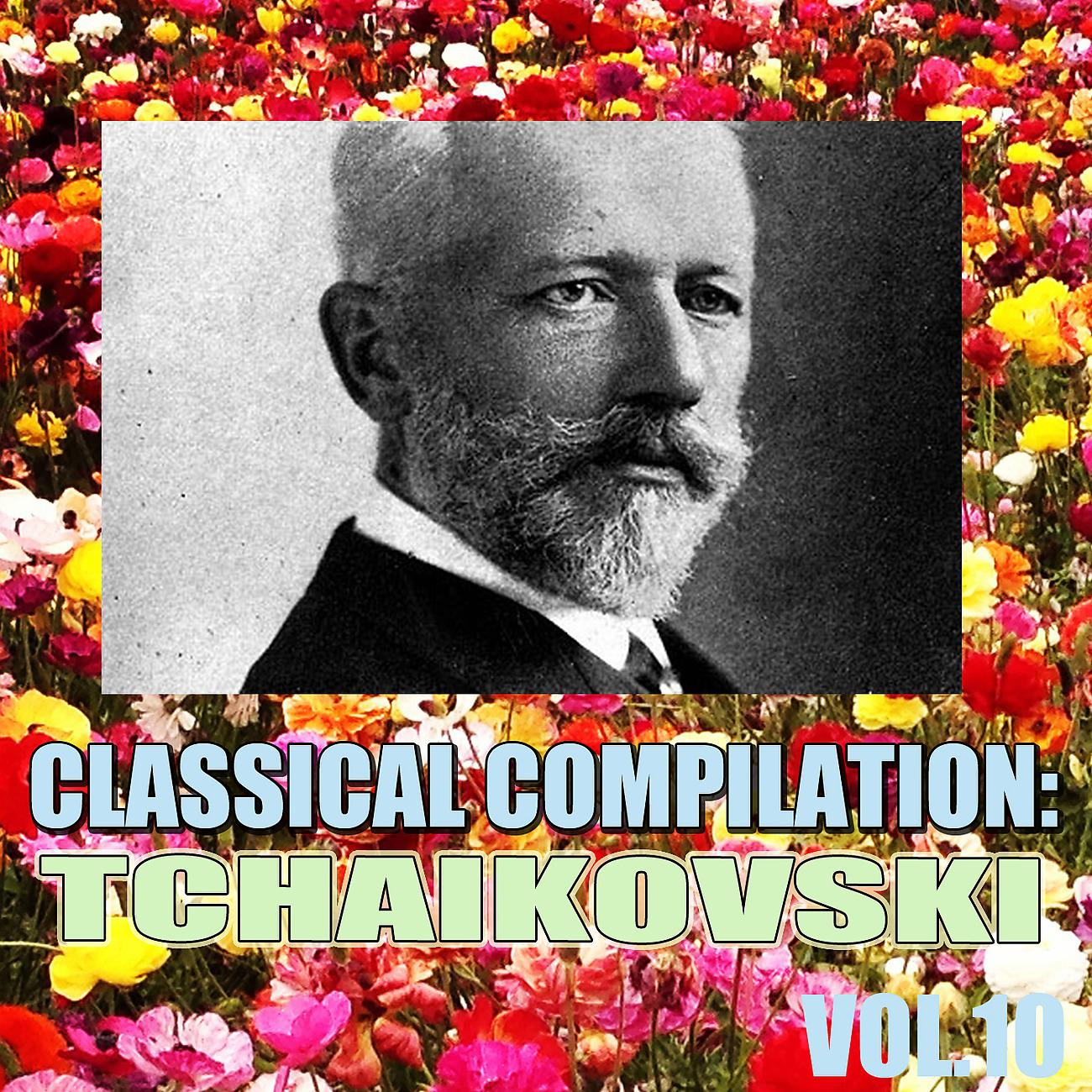 Постер альбома Classical Compilation: Tchaikovski, Vol.10