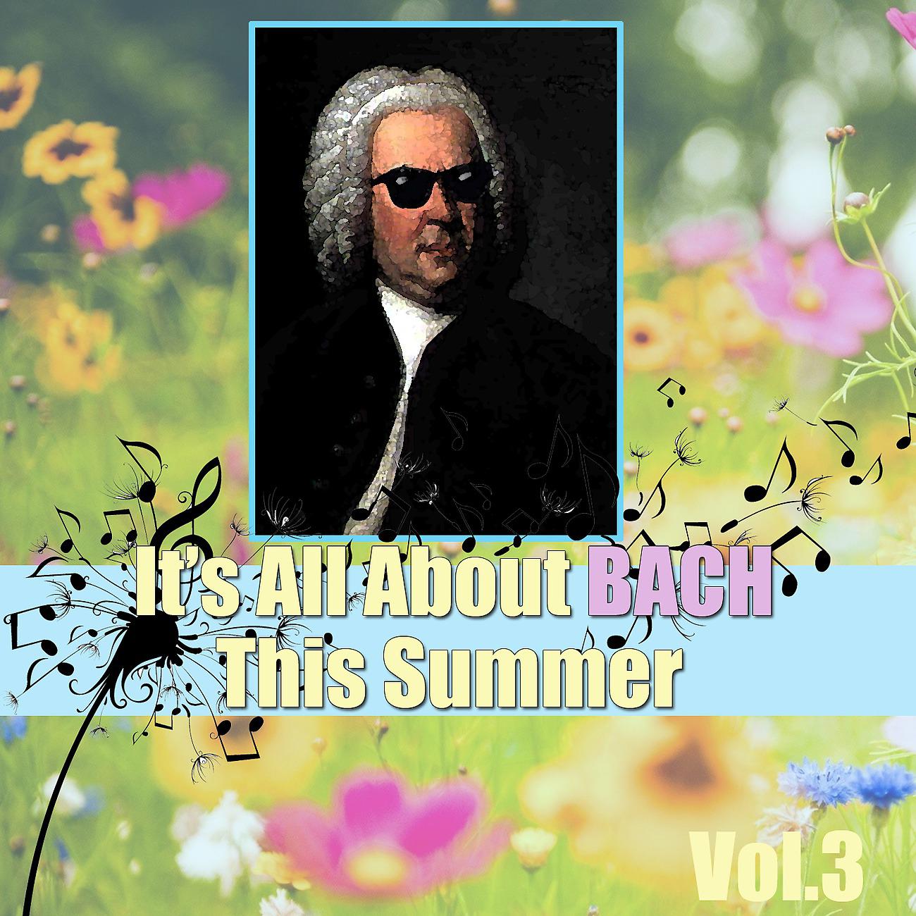 Постер альбома It's All About Bach This Summer, Vol.3
