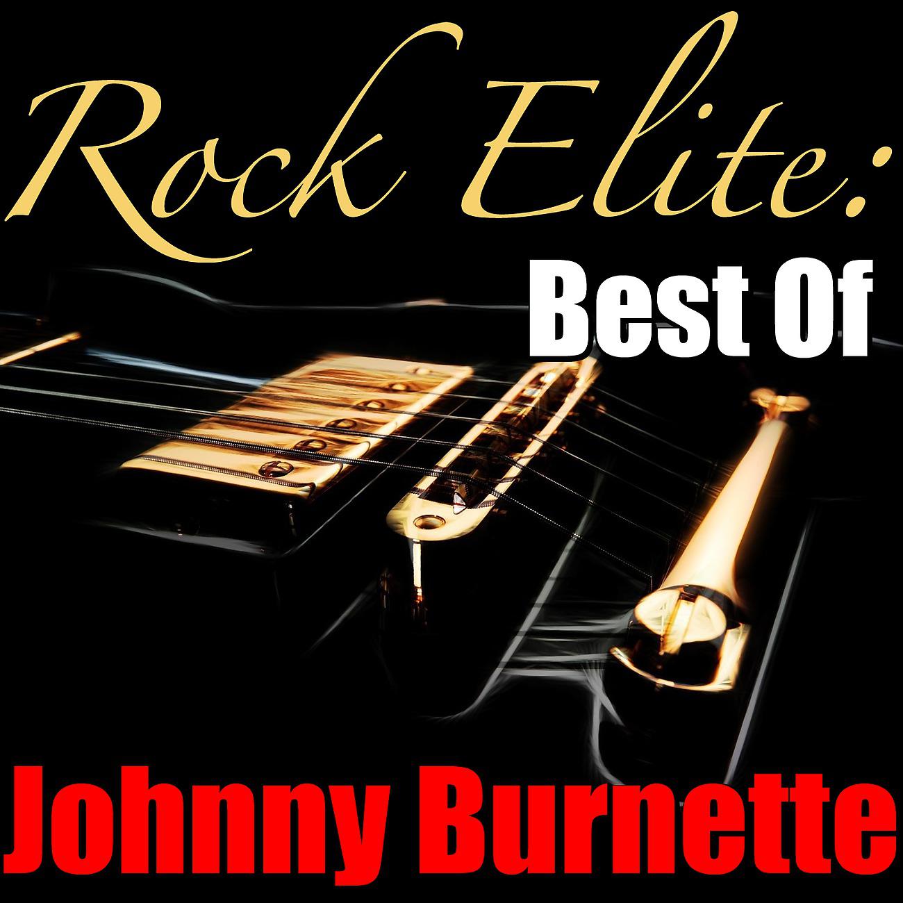 Постер альбома Rock Elite: Best Of Johnny Burnette