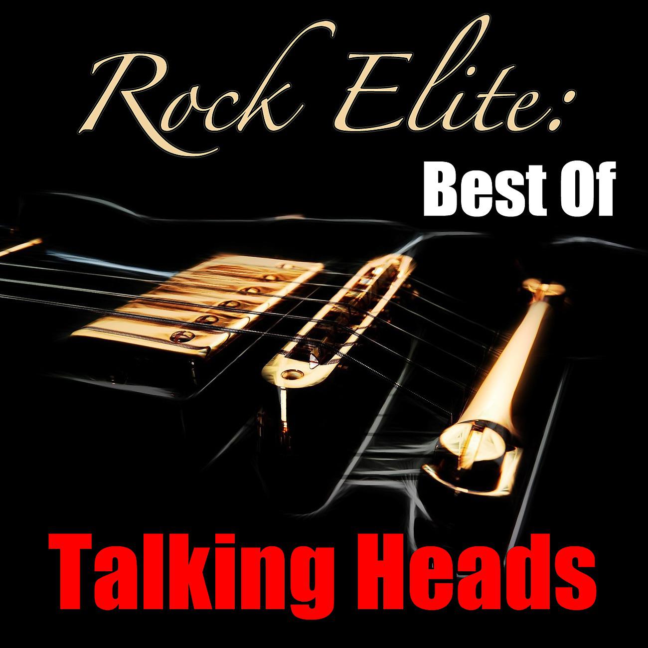 Постер альбома Rock Elite: Best Of Talking Heads