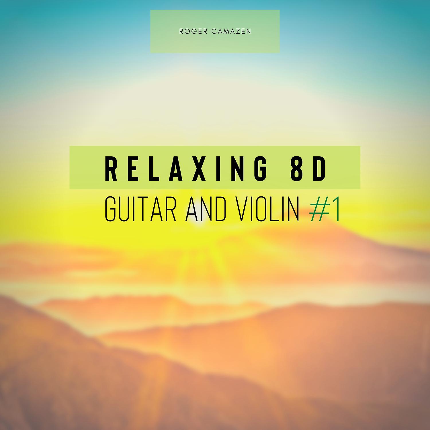 Постер альбома Relaxing 8D Guitar and Violin #1
