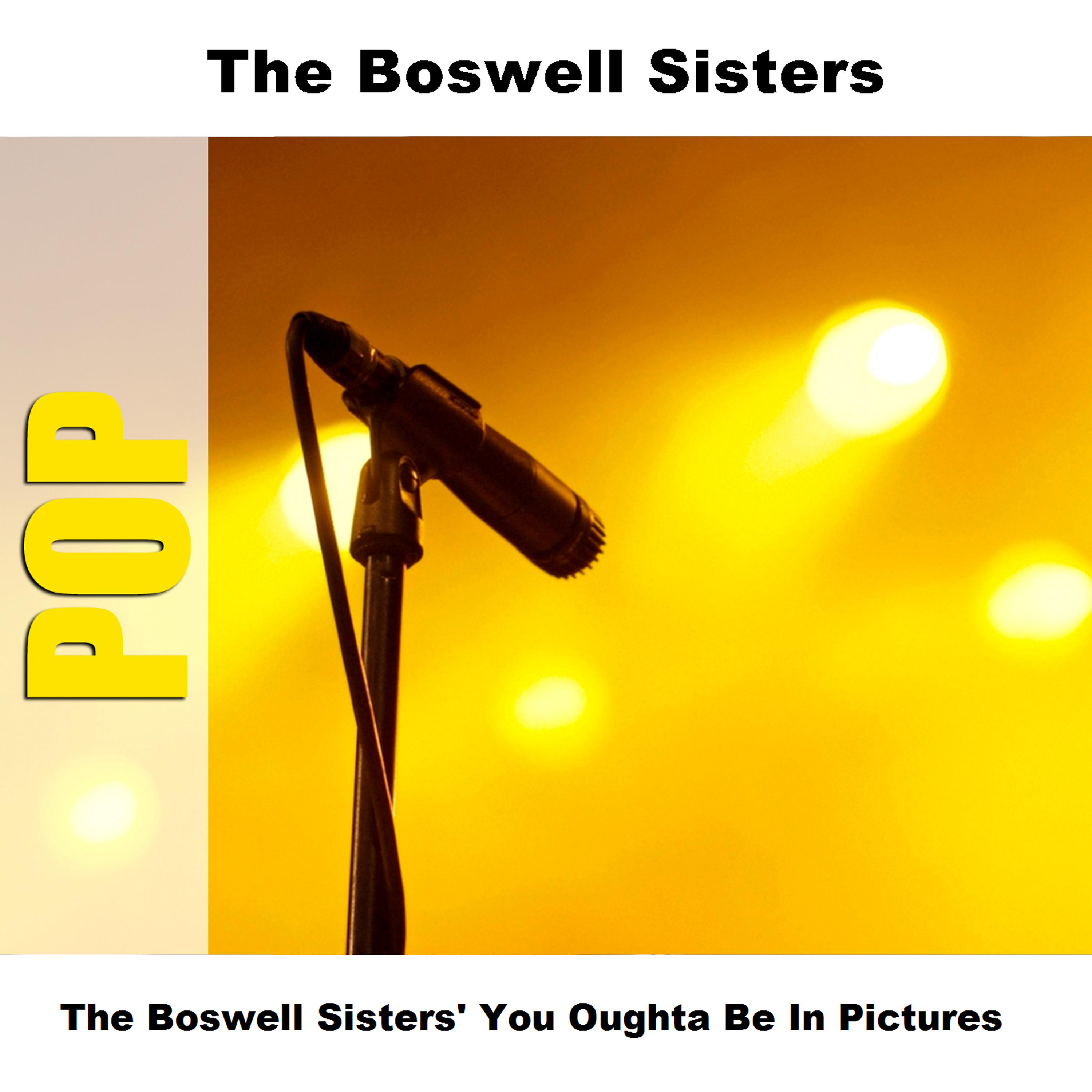 Постер альбома The Boswell Sisters' You Oughta Be In Pictures