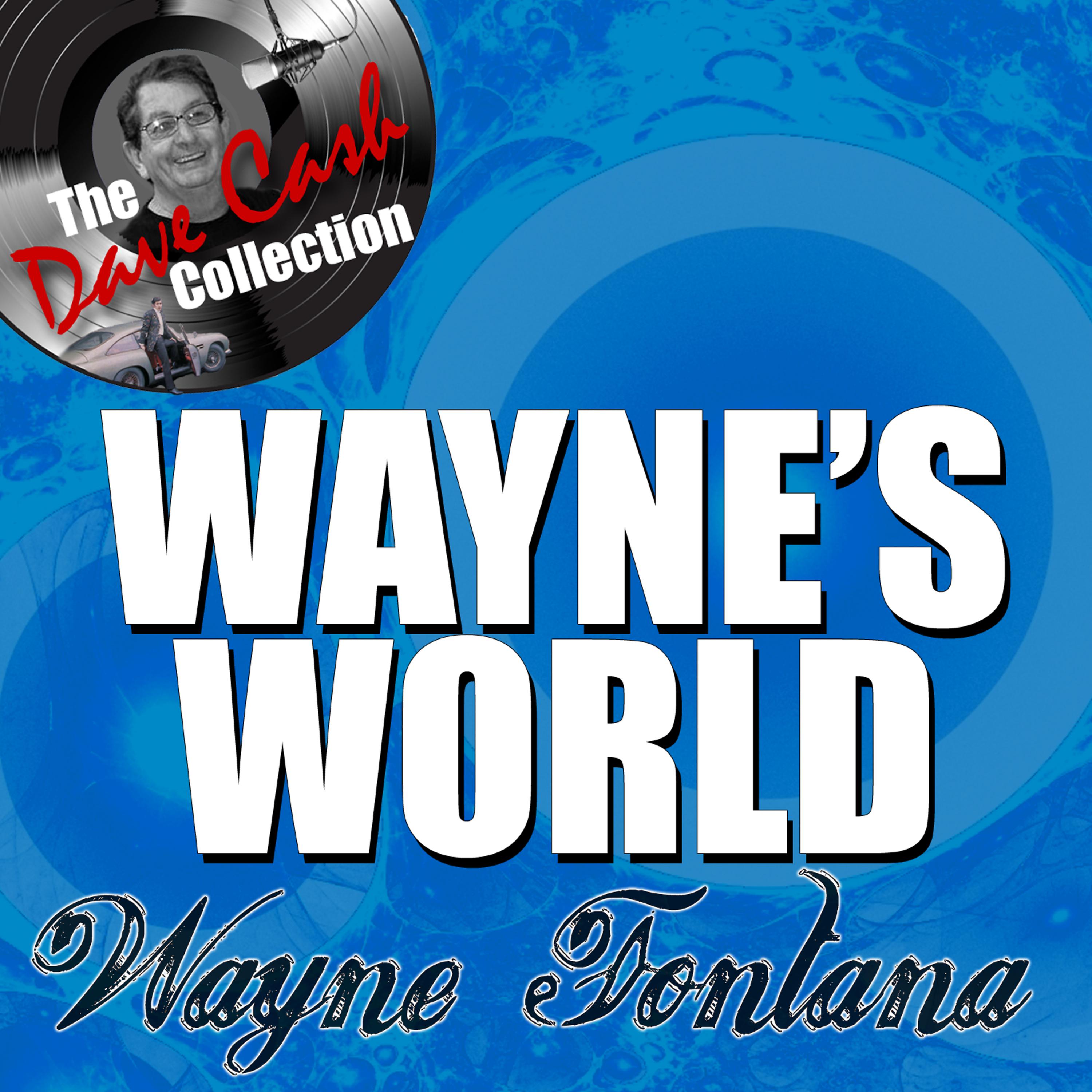 Постер альбома Wayne's World - [The Dave Cash Collection]