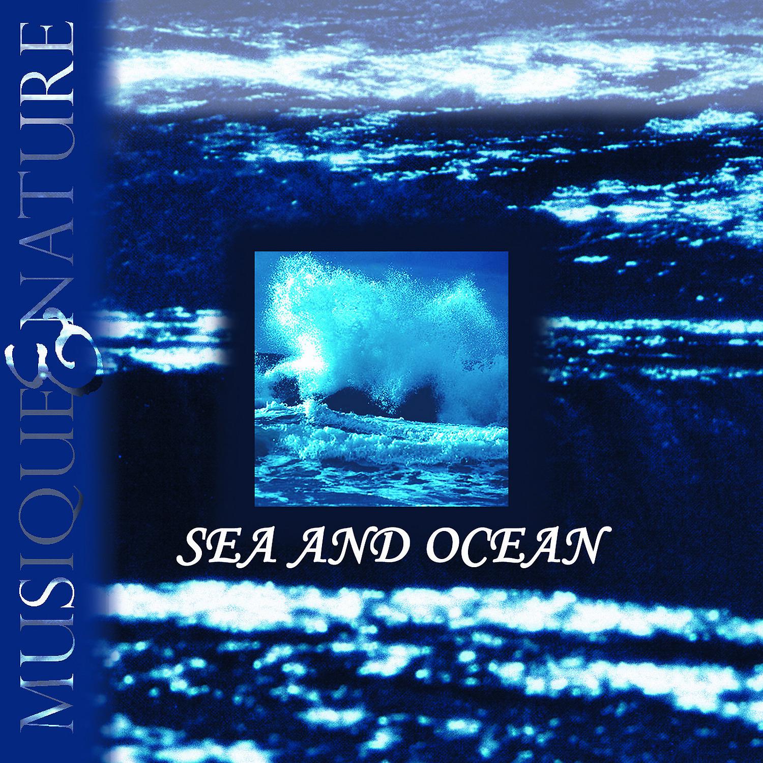 Постер альбома Sea and Ocean, Musique et Nature