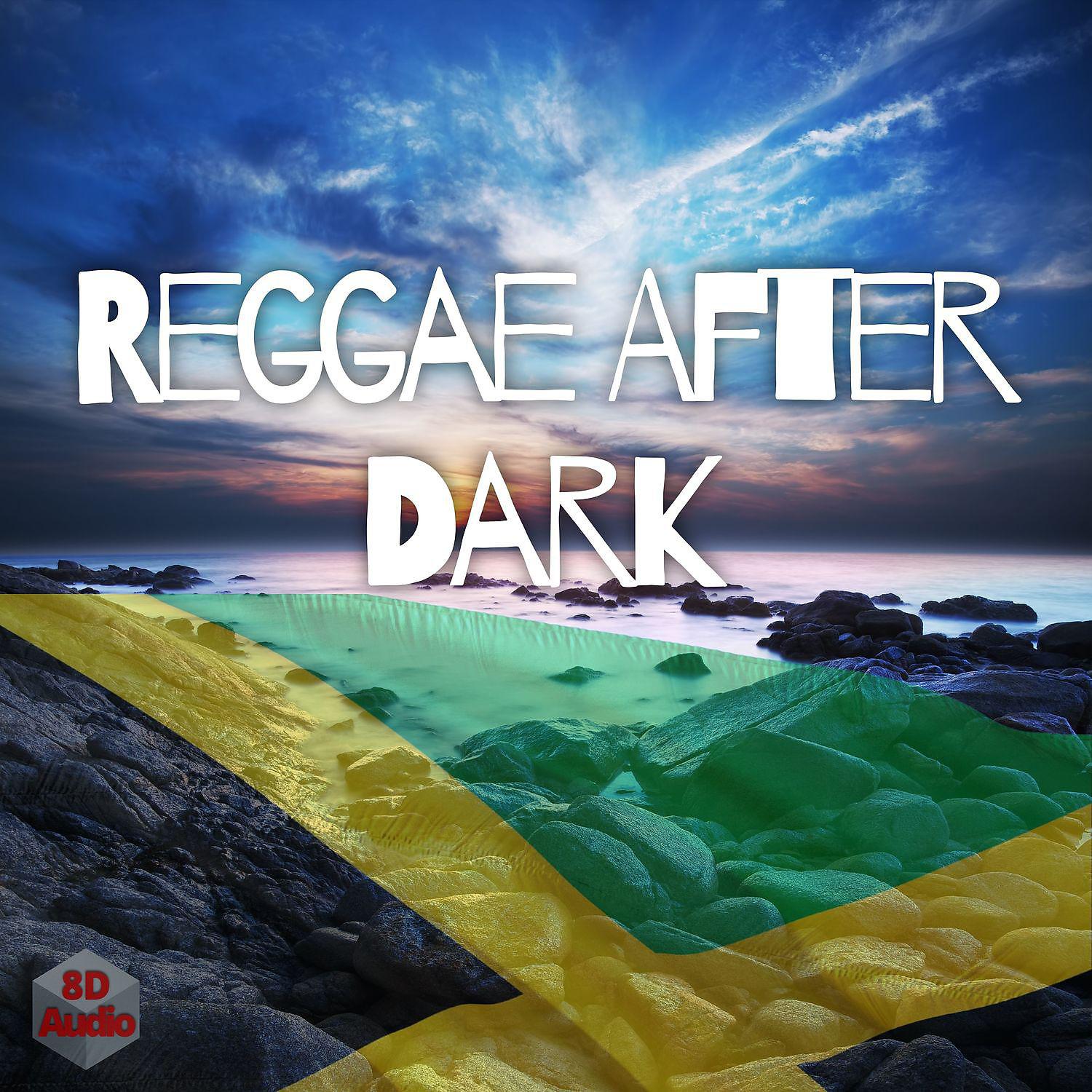 Постер альбома Reggae After Dark, Romantic Reggae Music in 8D