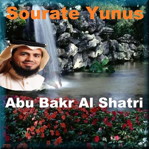 Abu Bakr Al Shatri - Sourate Yunus, Pt. 2
