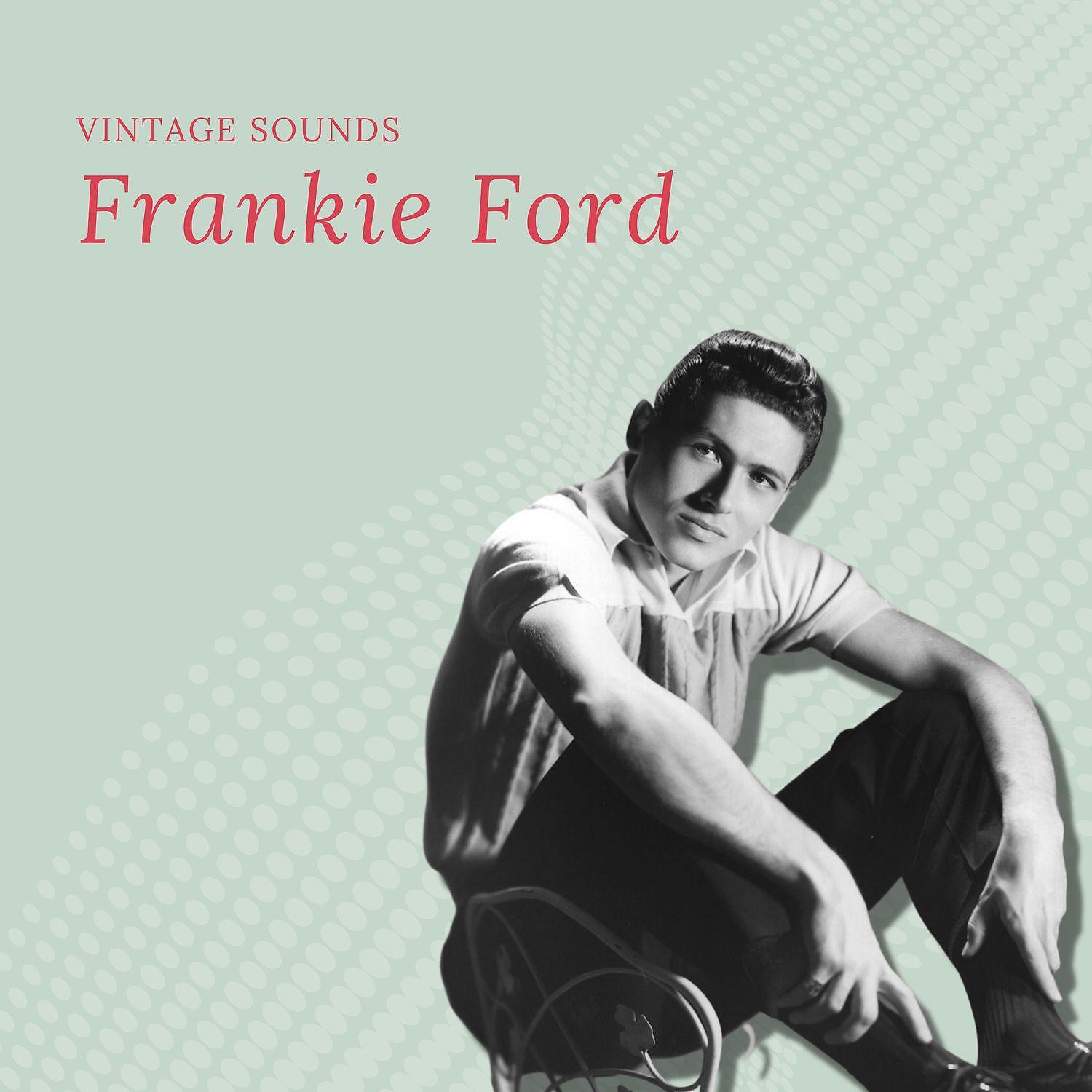 Постер альбома Frankie Ford - Vintage Sounds