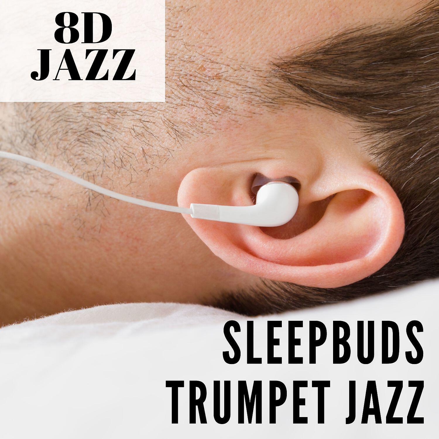 8D Jazz - Sleepbuds Trumpet Jazz (8D Audio)