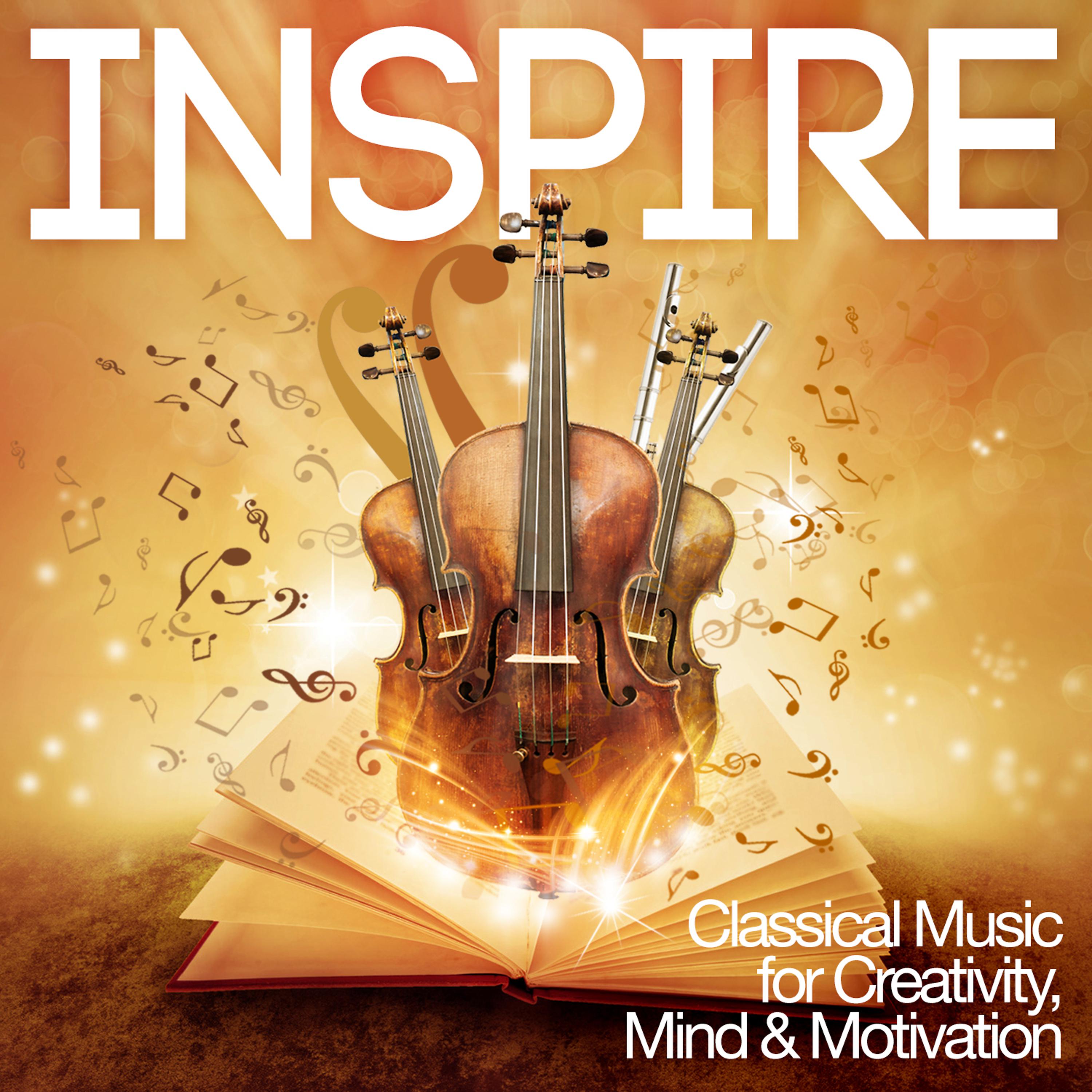 Постер альбома Inspire: Classical Music for Creativity, Mind & Motivation