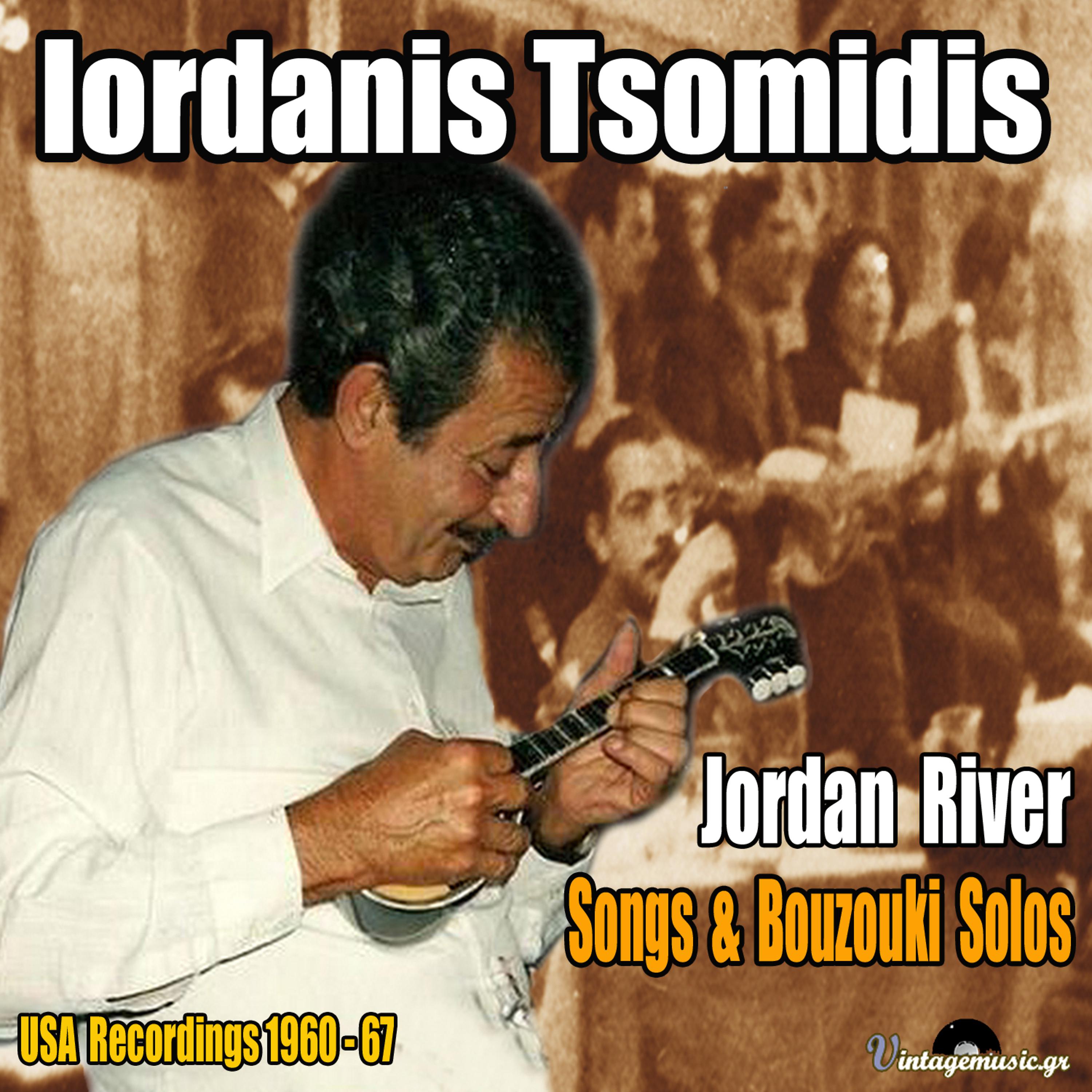 Постер альбома Jordan River,  Songs & Bouzouki Solos (USA Recordings1960-67)
