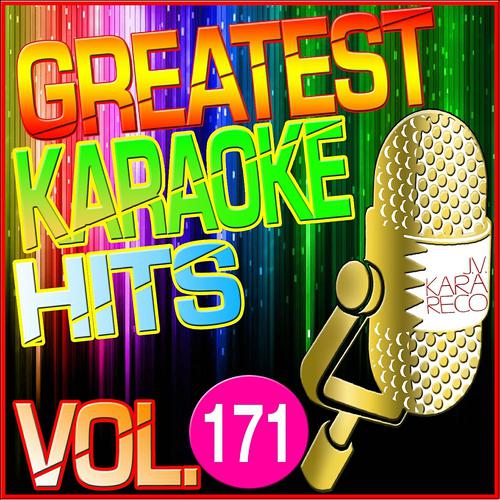 Постер альбома Greatest Karaoke Hits, Vol. 171