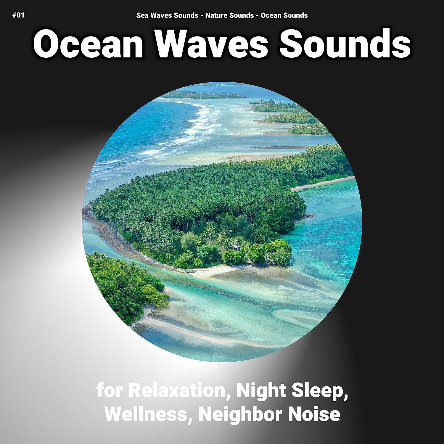 Постер альбома #01 Ocean Waves Sounds for Relaxation, Night Sleep, Wellness, Neighbor Noise
