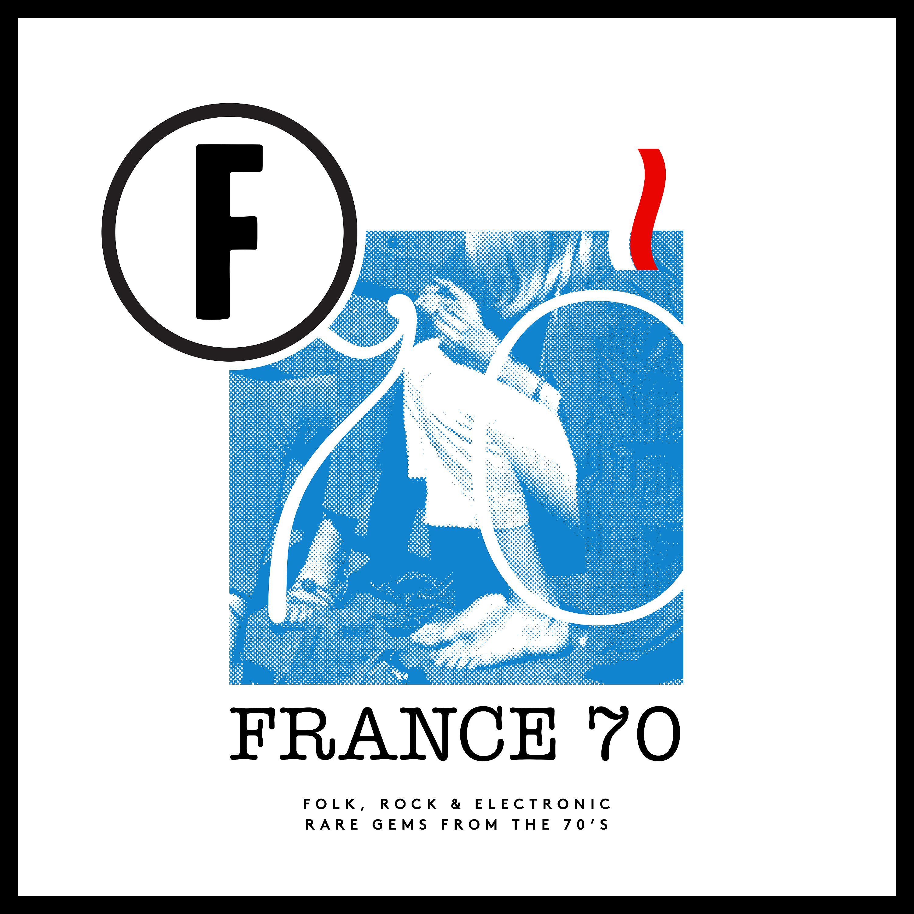 Постер альбома France 70 (Folk, Rock & Electronic Rare Gems from the 70's)