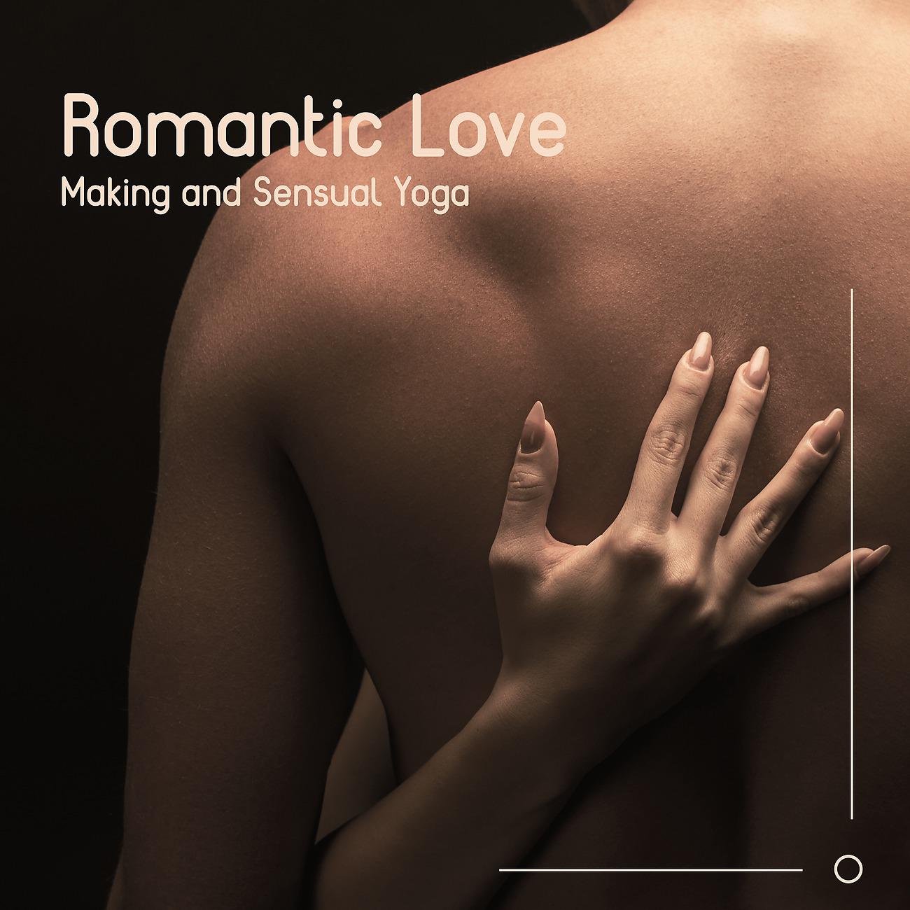 Постер альбома Romantic Love Making and Sensual Yoga Tantric