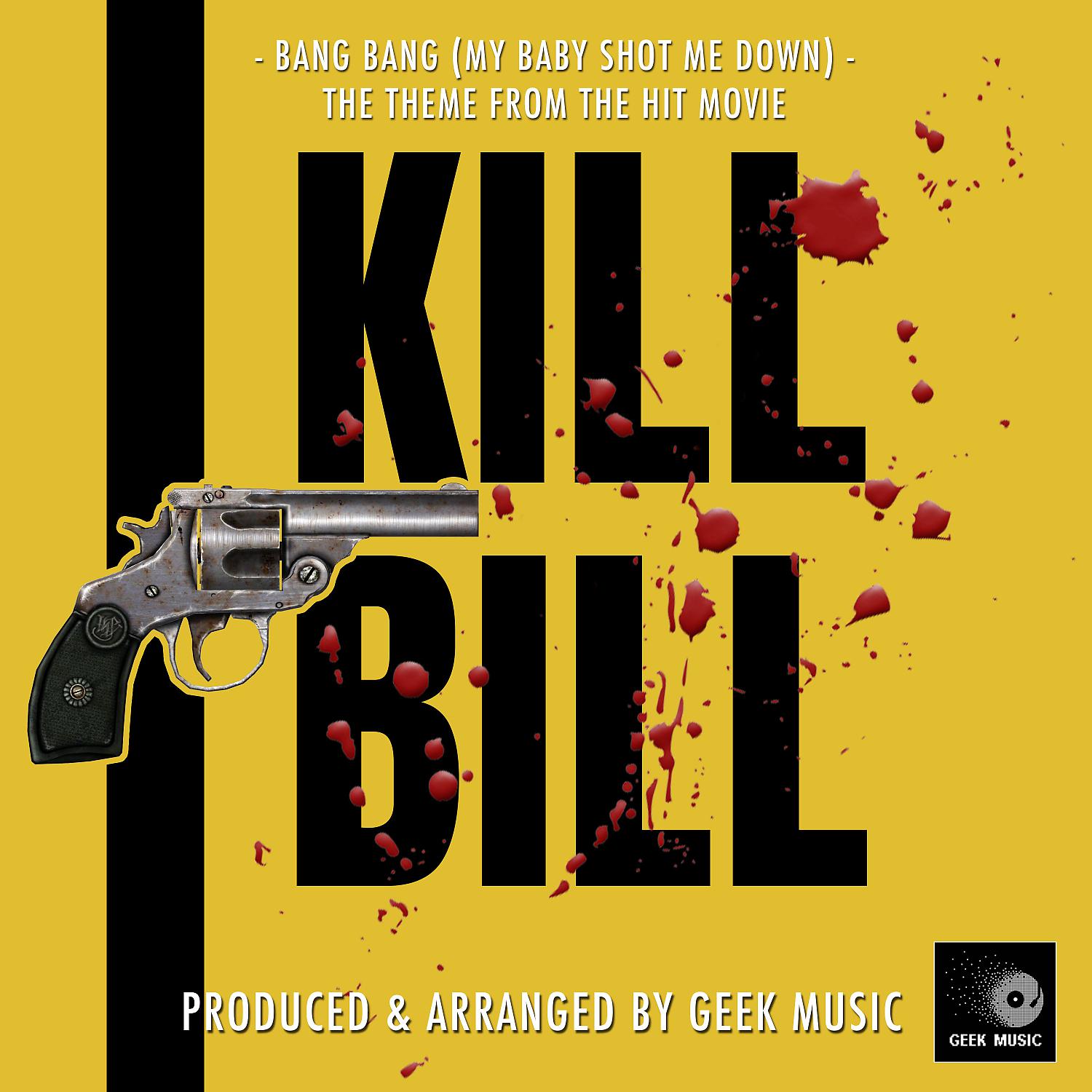 Постер альбома Bang Bang (My Baby Shot Me Down) [From"Kill Bill"]