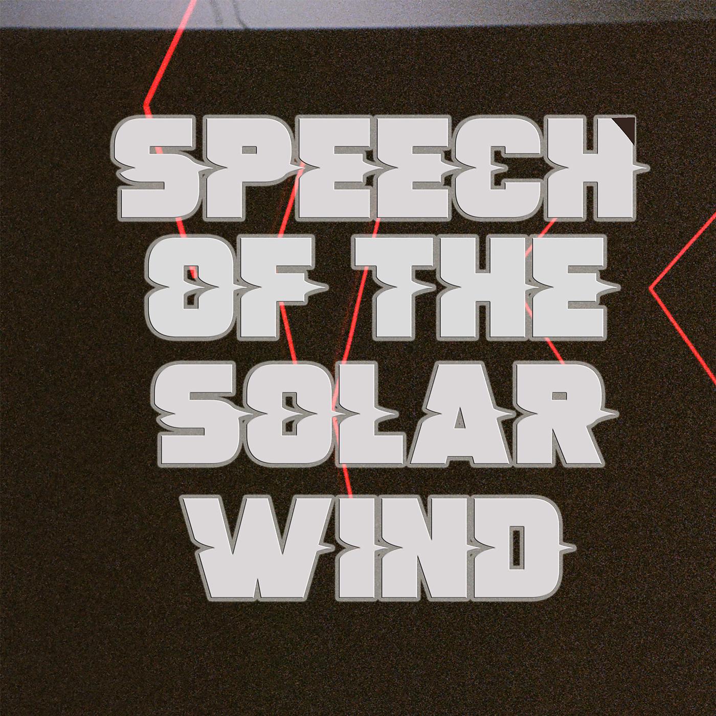 Постер альбома Speech of the Solar Wind