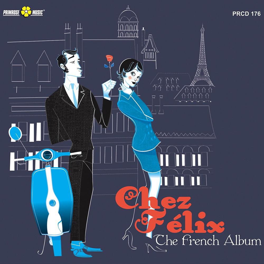 Постер альбома Chez Félix (The French Album)