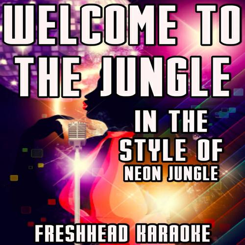 Freshhead Karaoke - Welcome to the Jungle (Karaoke Version) [In the Syle of Neon Jungle]